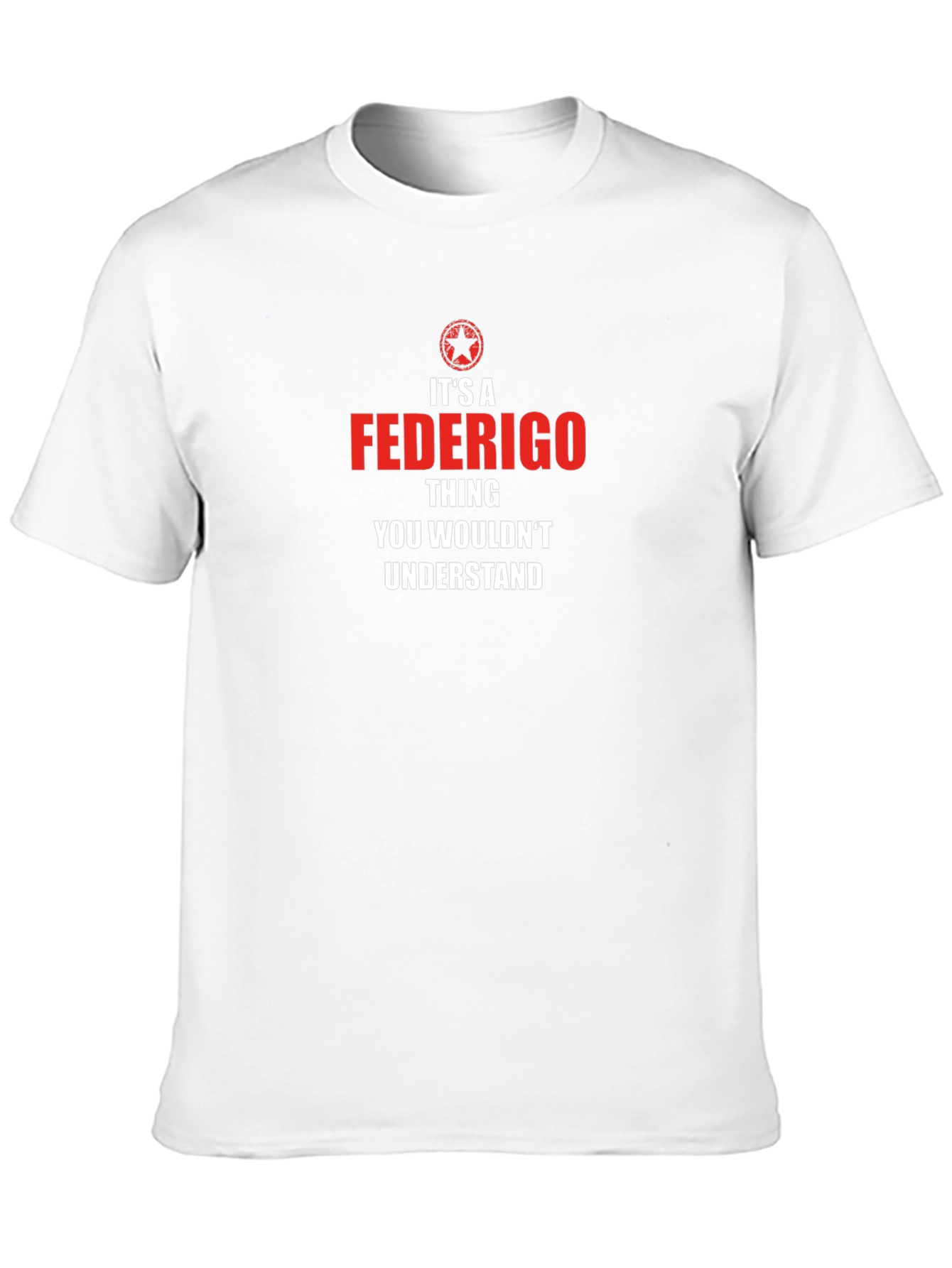 Federigo Thing T-Shirt - You Wouldnt Understand