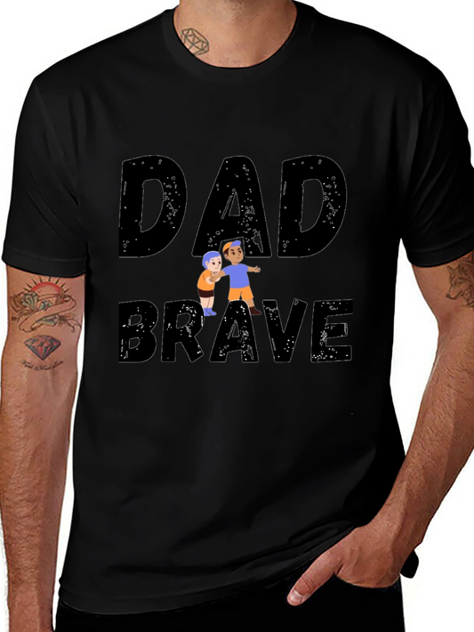 Dad Brave T-Shirt - Fathers Day Gift