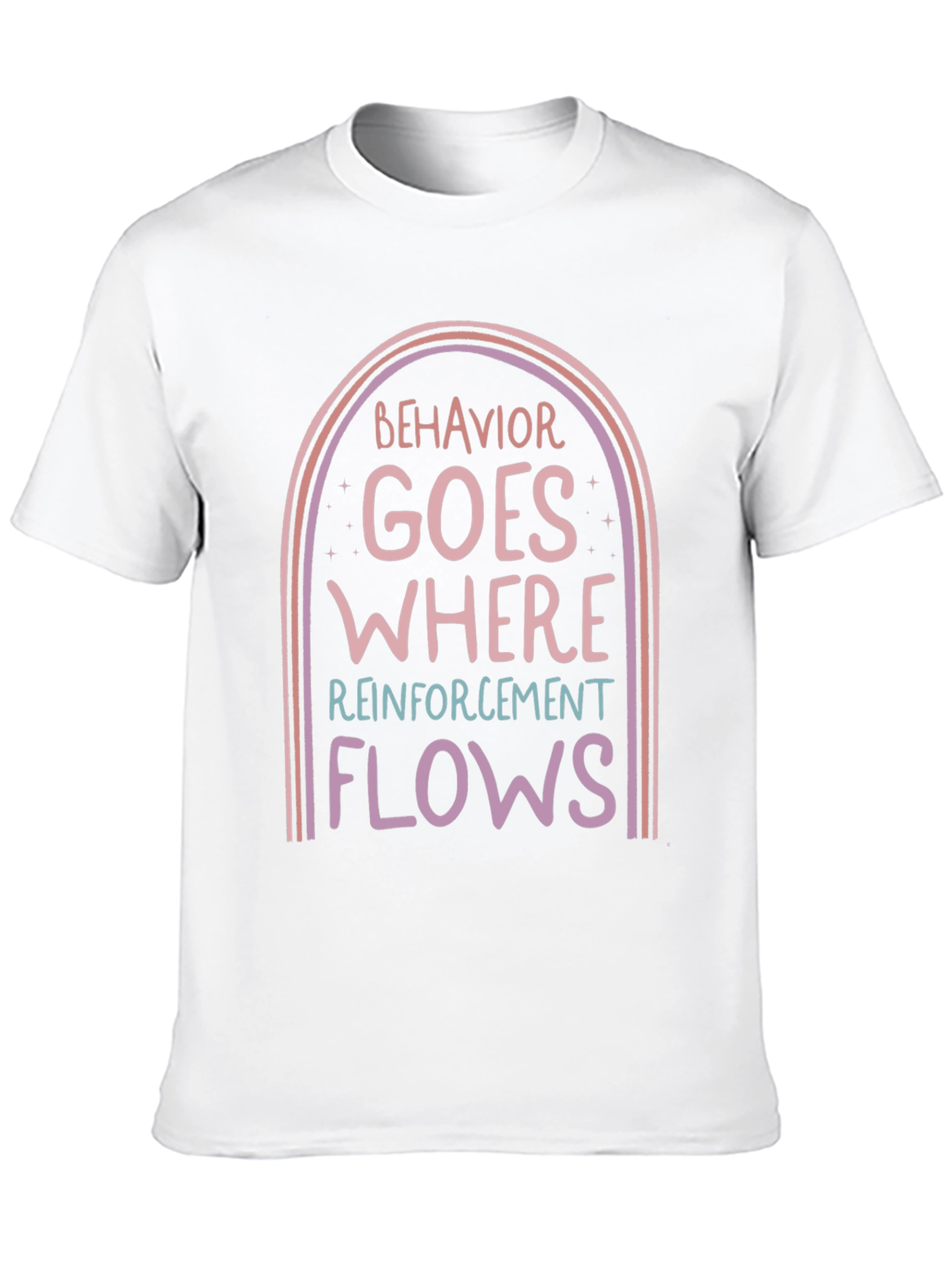 Behavior Goes Where Reinforcement Flows Graphic Tee