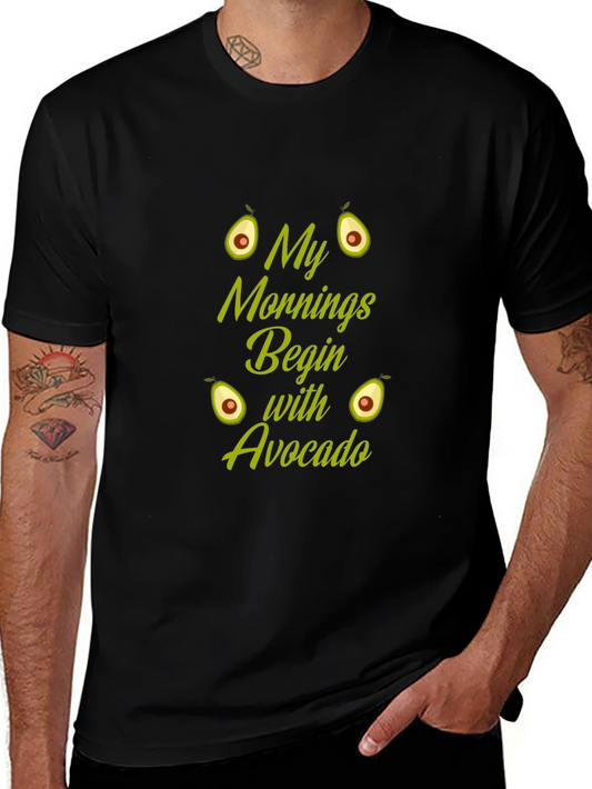Avocado Lover T-Shirt - My Mornings Begin With Avocado