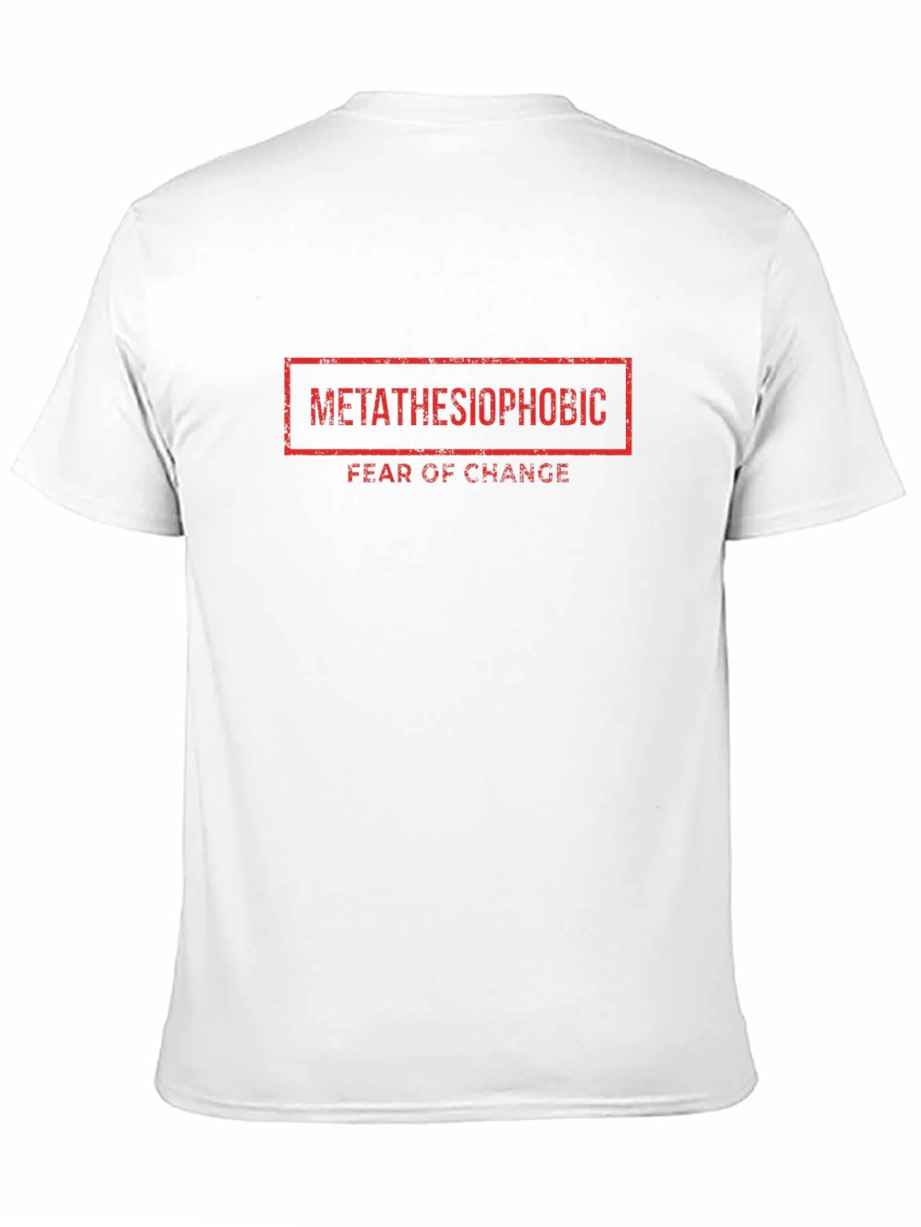 Metathesiophobic T-Shirt - Fear of Change