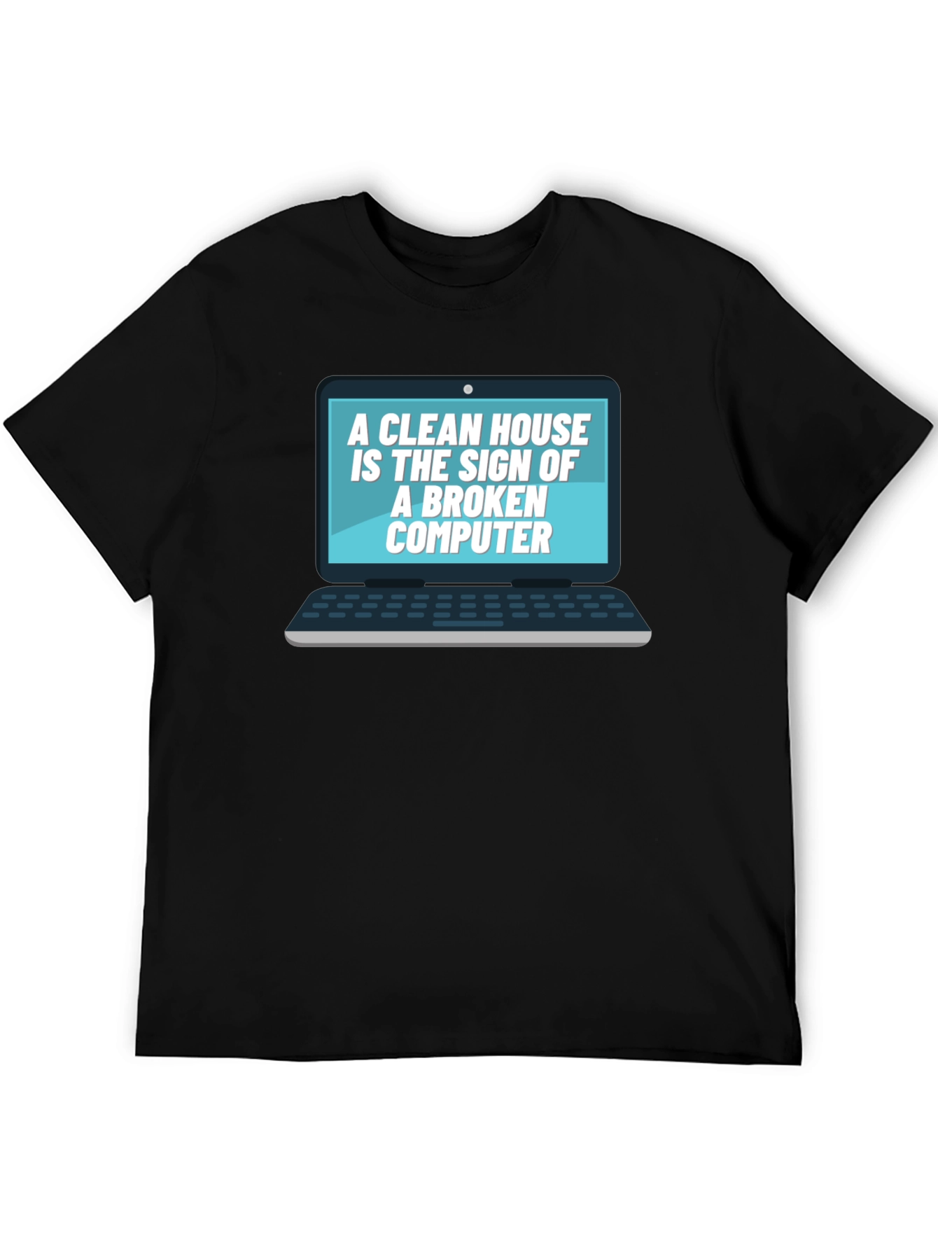 Broken Computer Clean House Black T-Shirt