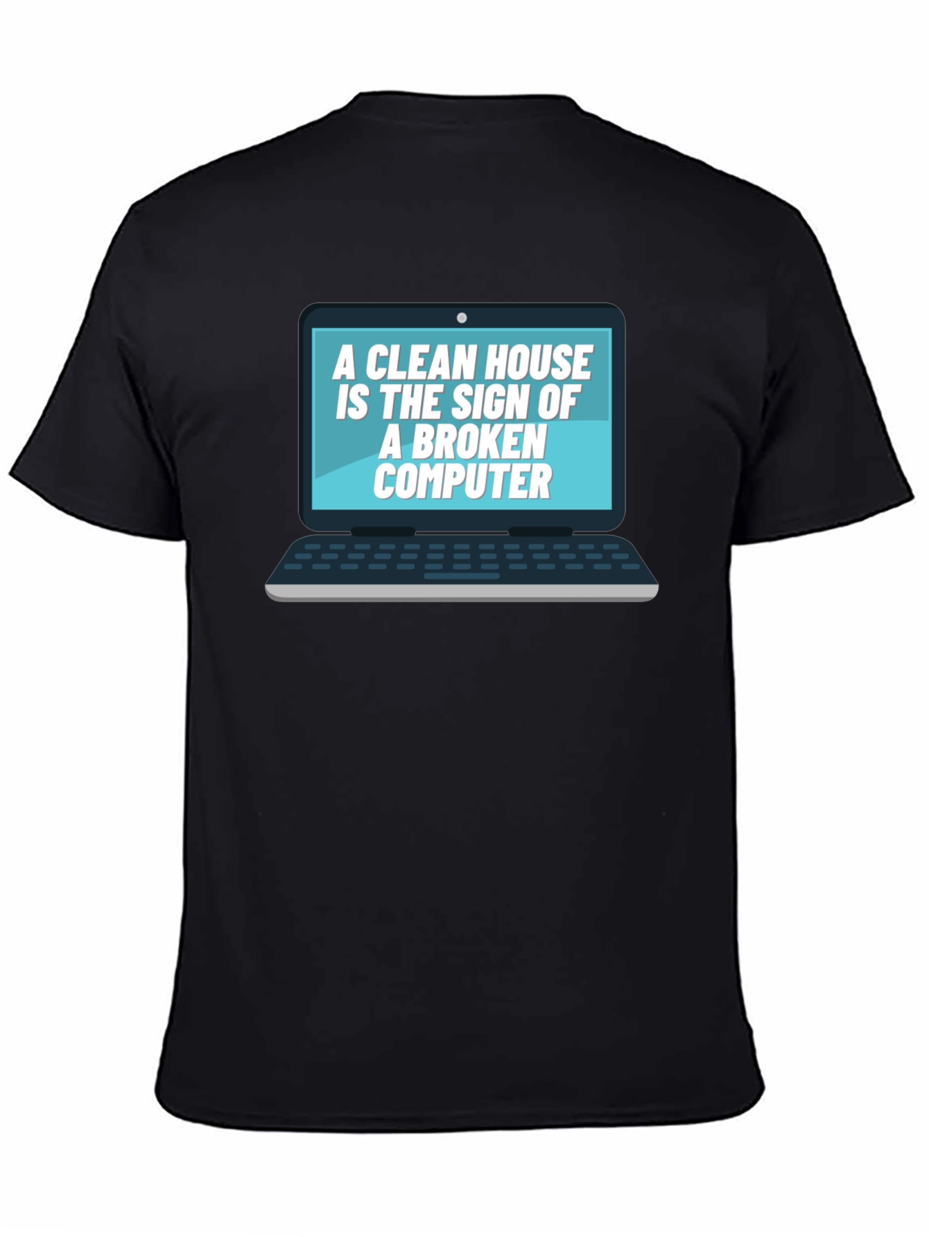 Broken Computer Clean House Black T-Shirt