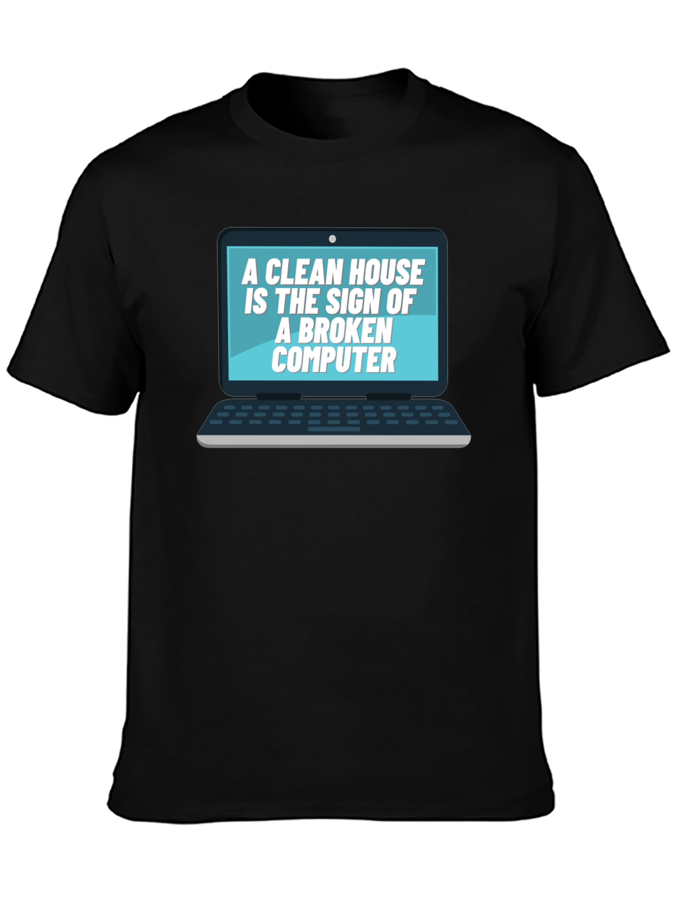 Broken Computer Clean House Black T-Shirt