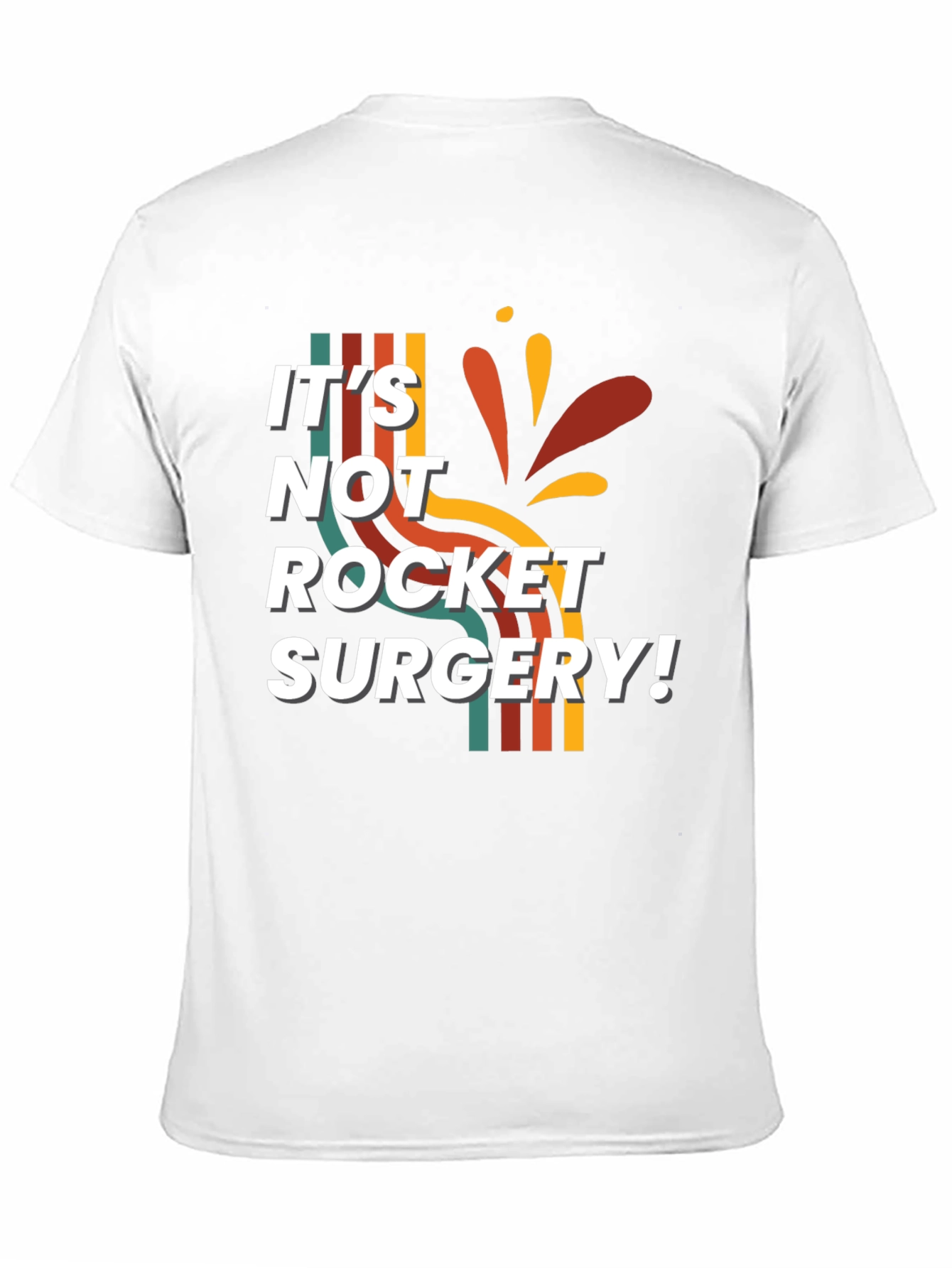 Its Not Rocket Surgery T-Shirt