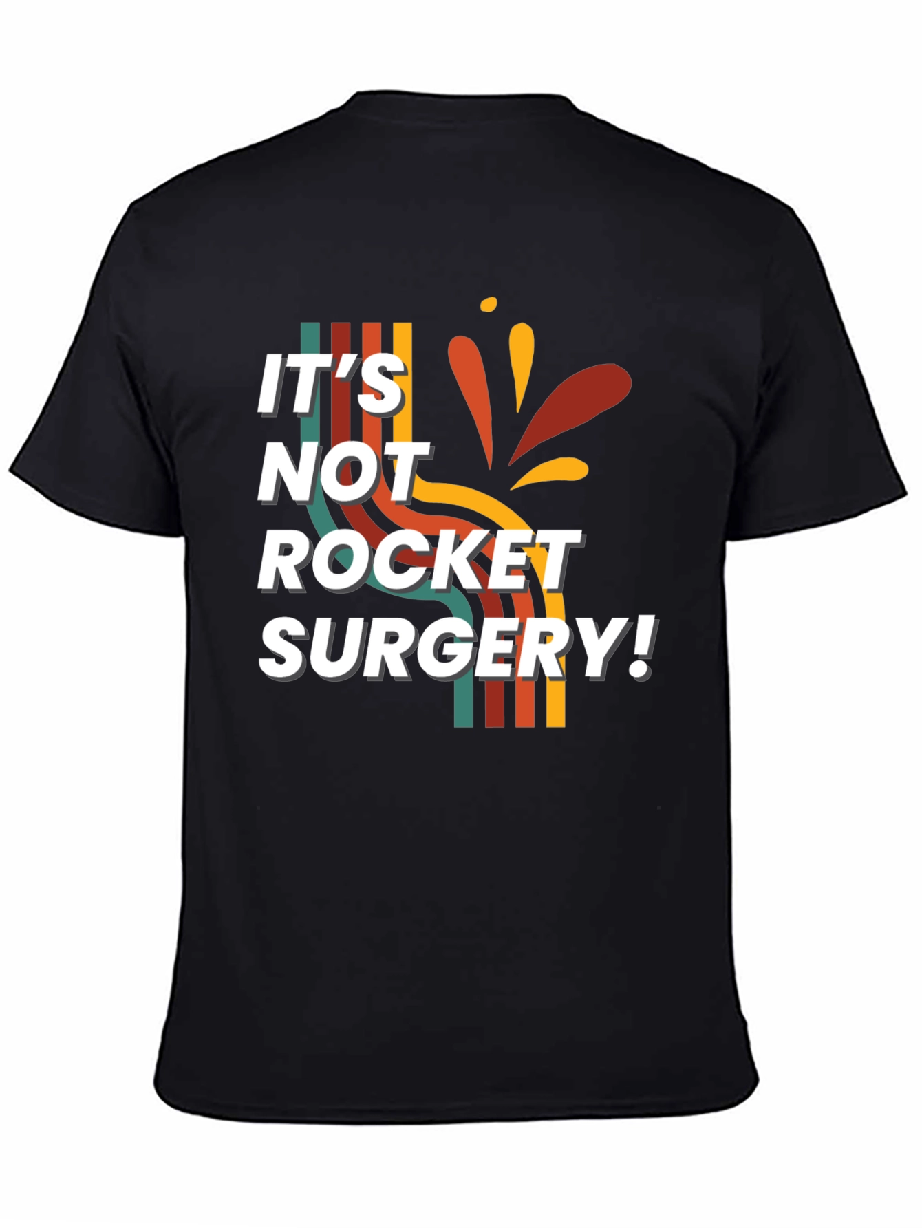 Its Not Rocket Surgery T-Shirt