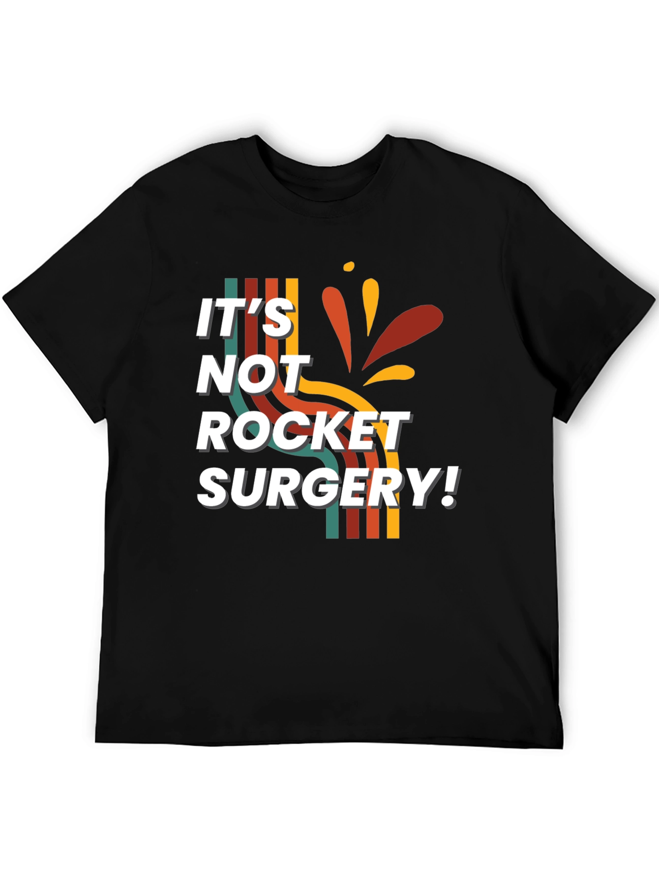 Its Not Rocket Surgery T-Shirt