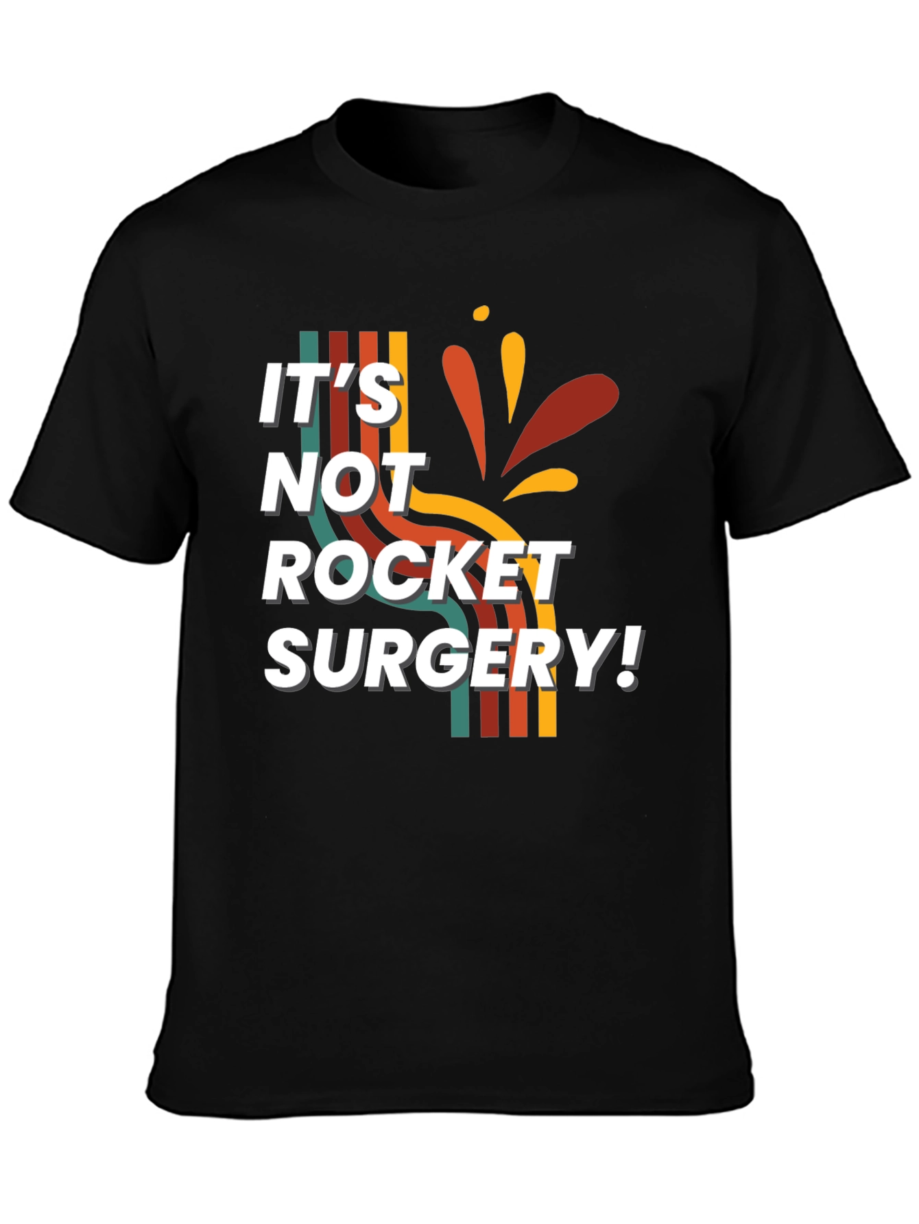 Its Not Rocket Surgery T-Shirt