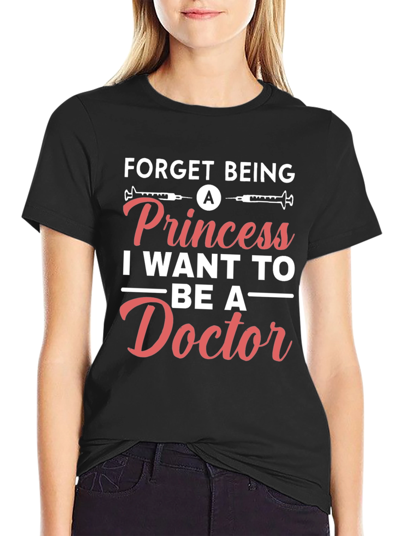 Forget Princess Be a Doctor T-Shirt