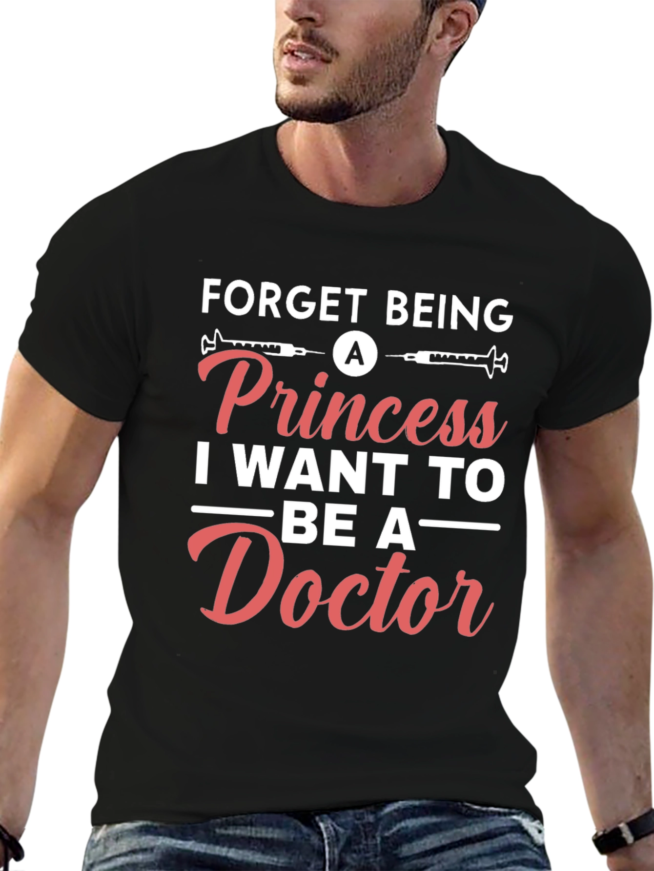 Forget Princess Be a Doctor T-Shirt
