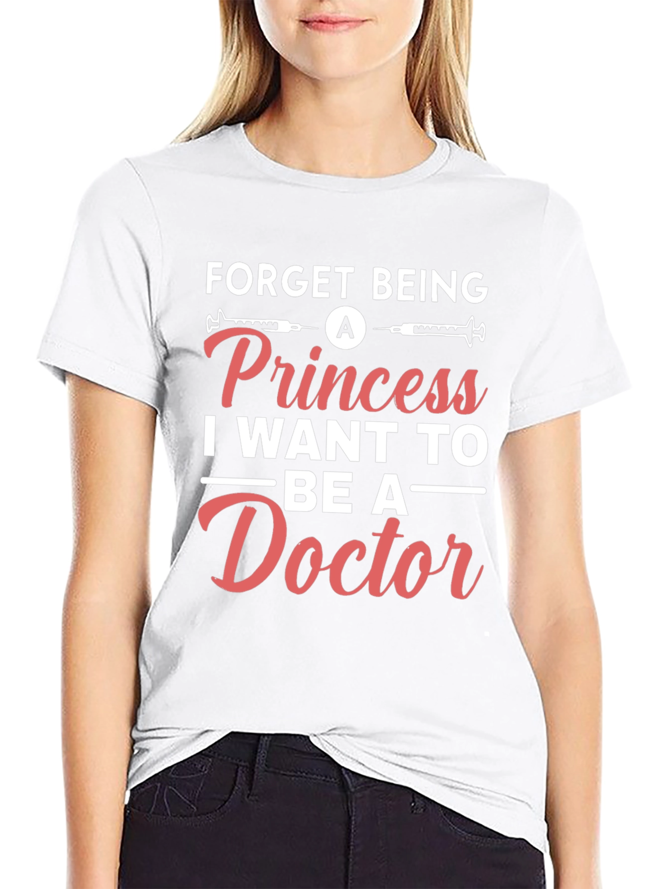 Forget Princess Be a Doctor T-Shirt
