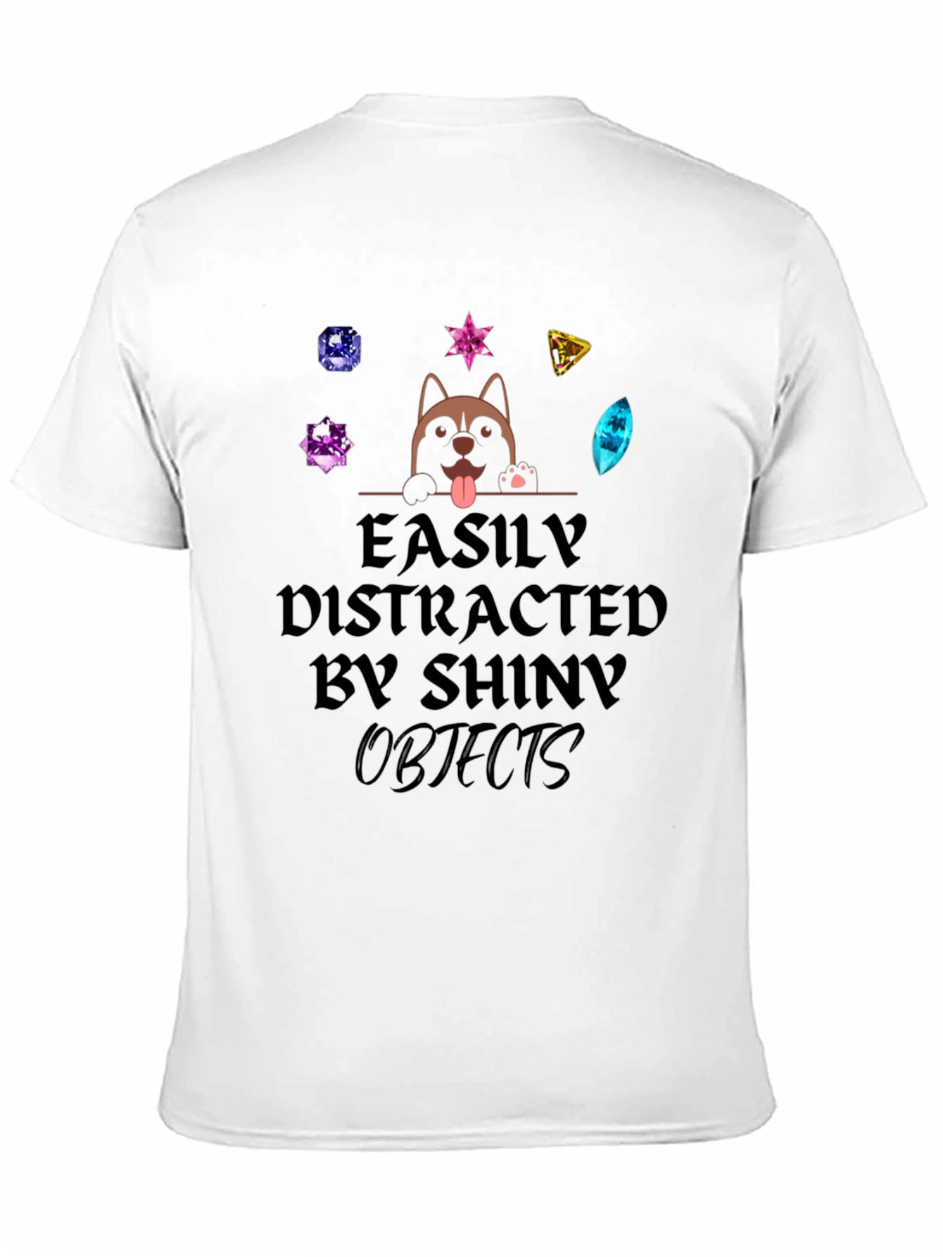 Easily Distracted by Shiny Objects T-Shirt