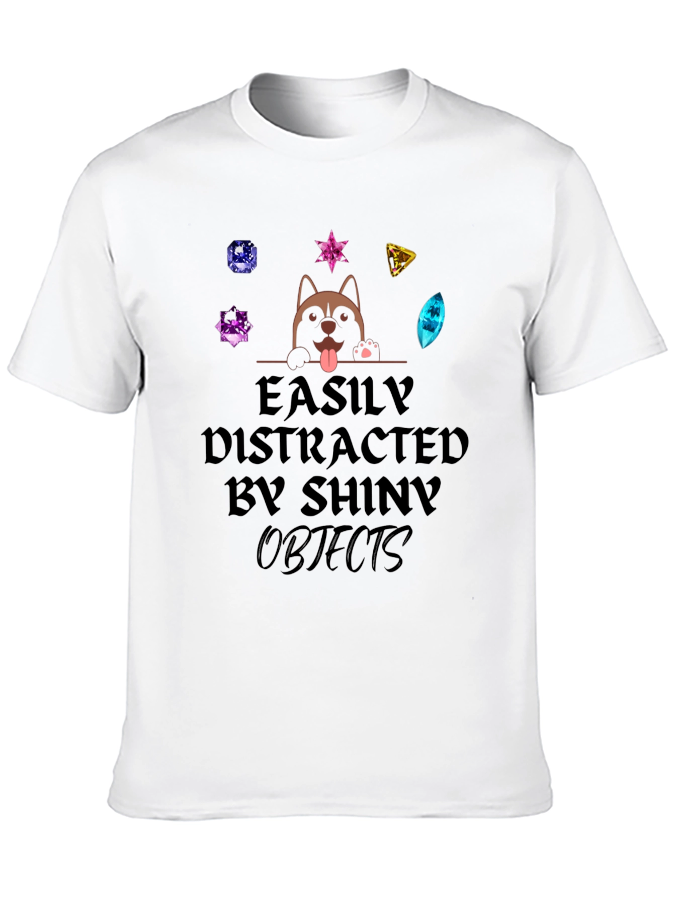 Easily Distracted by Shiny Objects T-Shirt