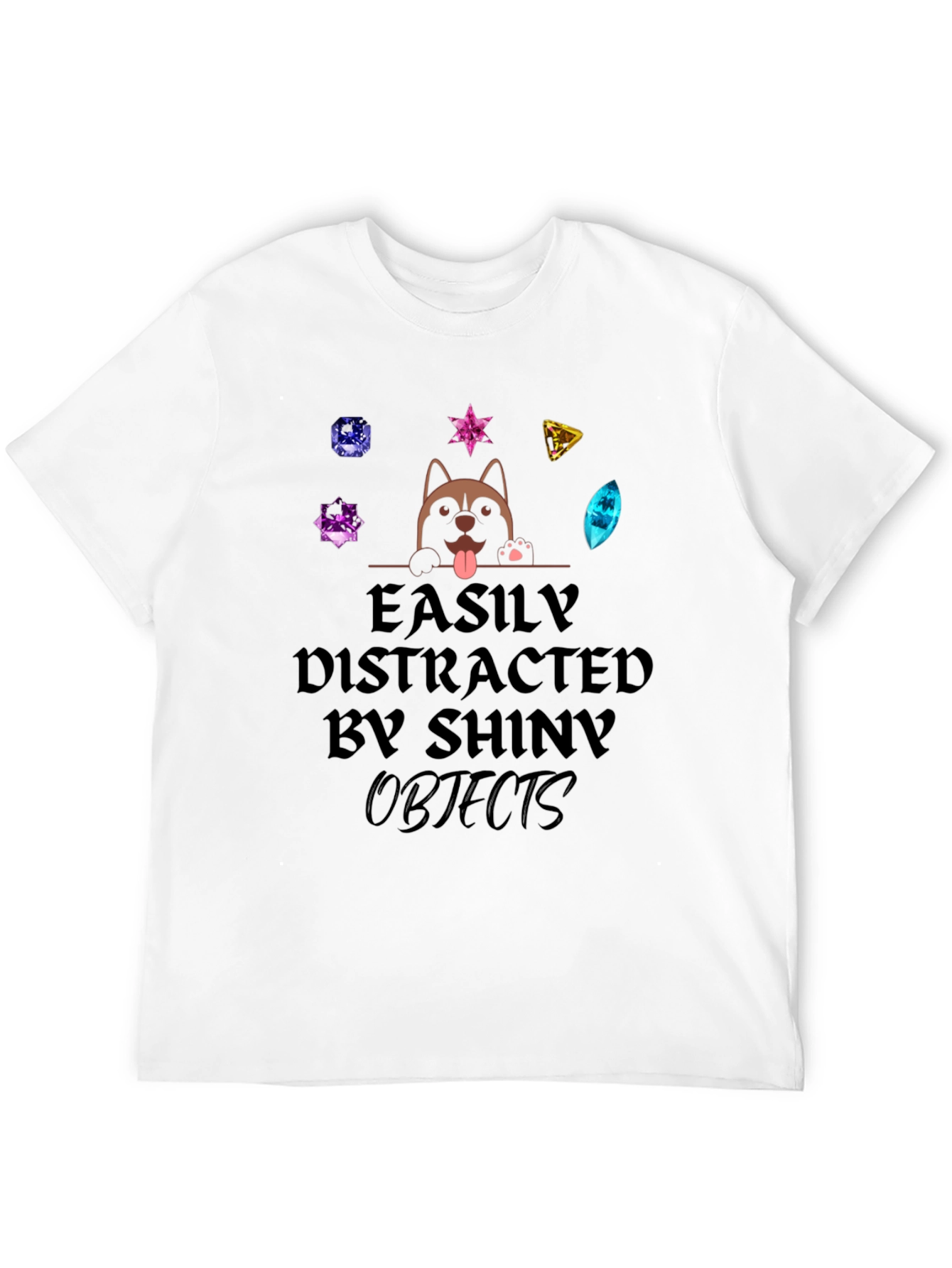 Easily Distracted by Shiny Objects T-Shirt