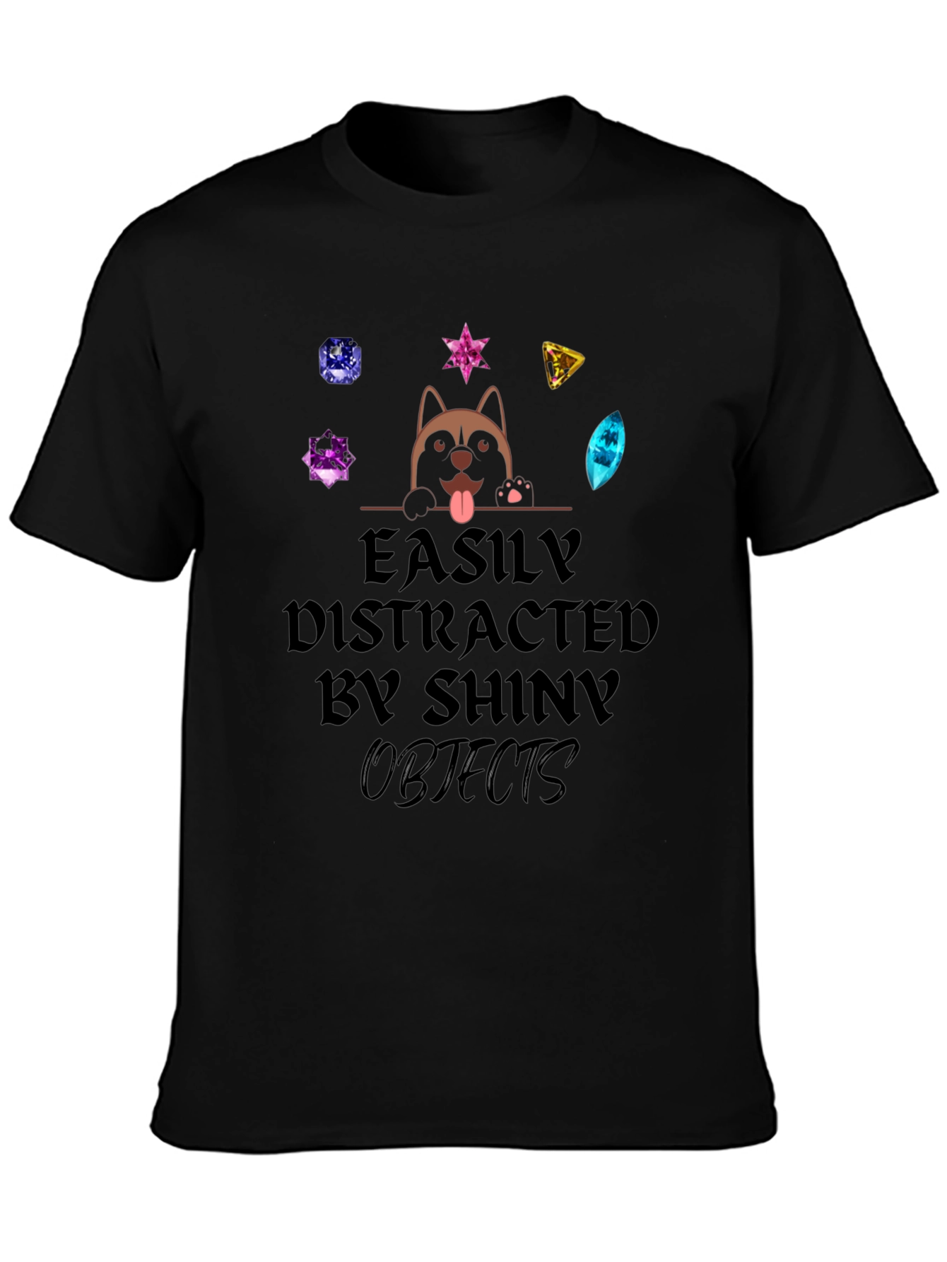 Easily Distracted by Shiny Objects T-Shirt