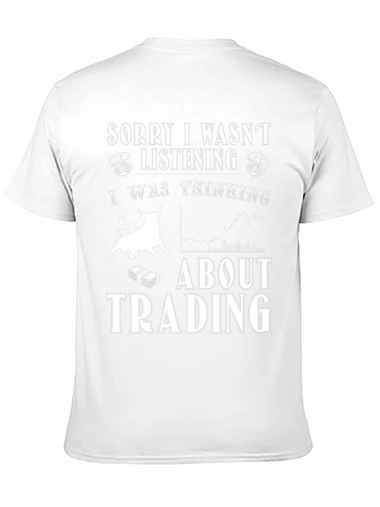 Trading Graphic Tee - Sorry I Wasnt Listening T-Shirt