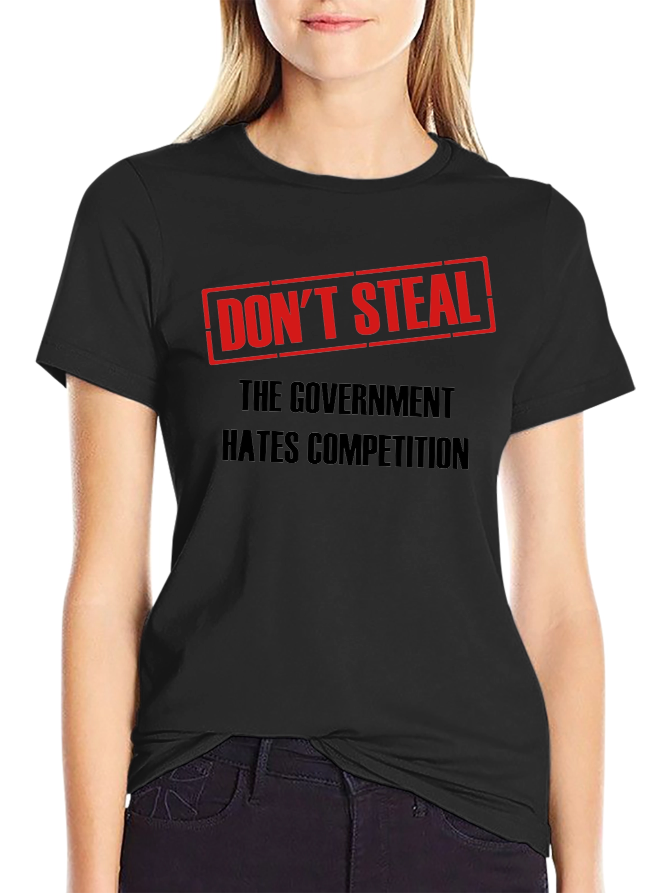 Dont Steal Government Competition T-Shirt