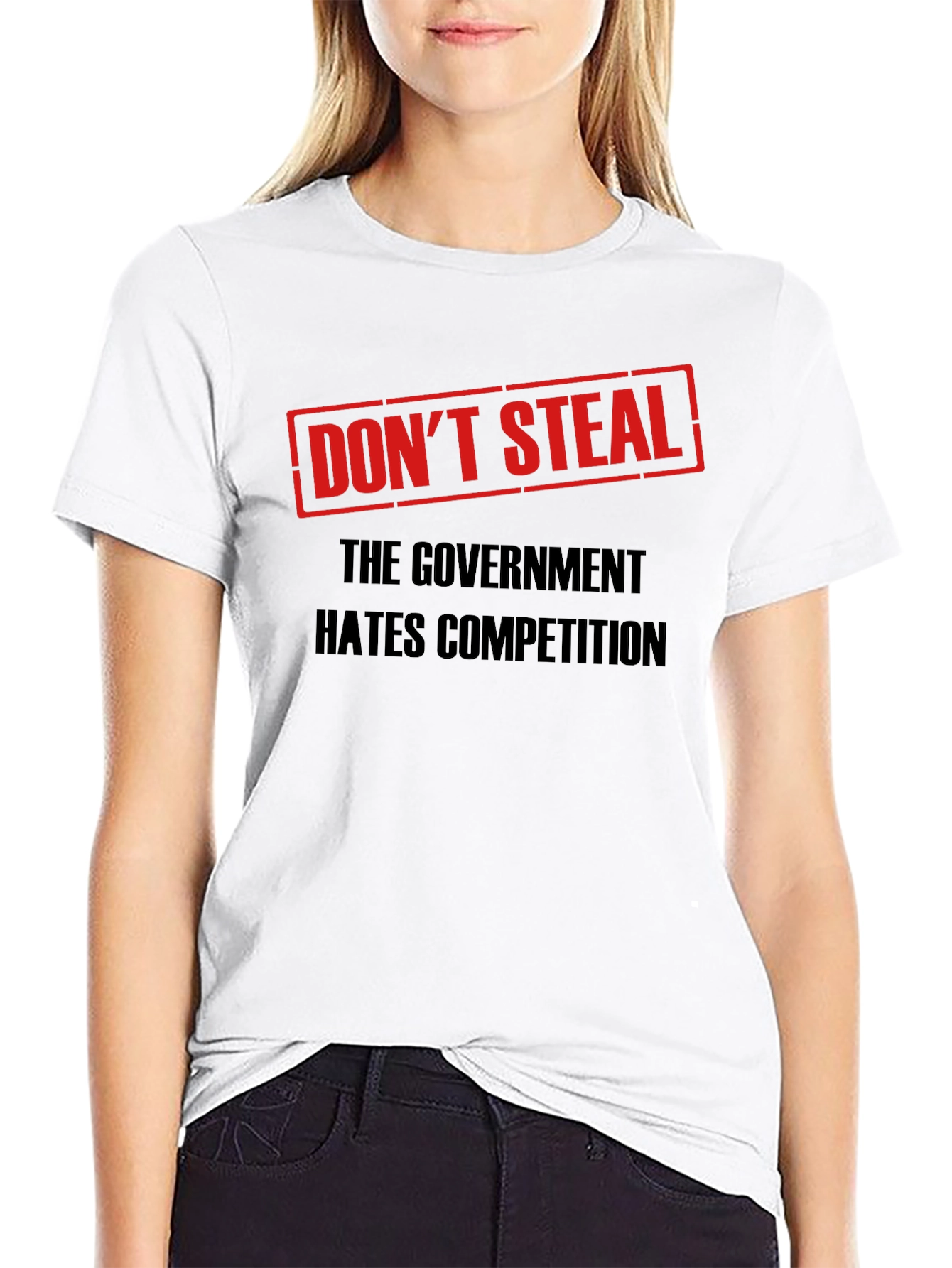 Dont Steal Government Competition T-Shirt