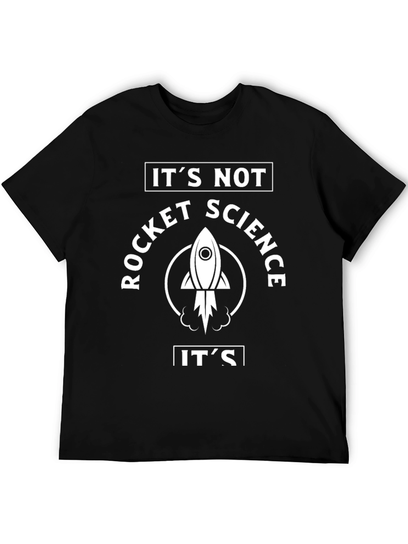 Its Not Rocket Science T-Shirt