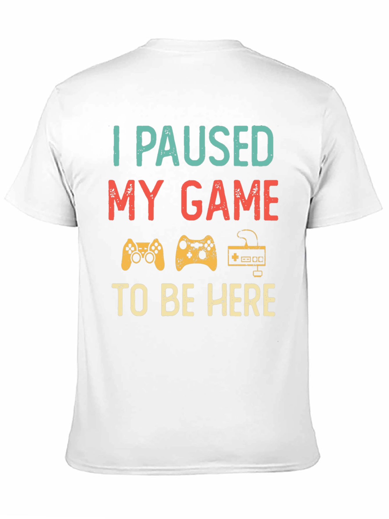 I Paused My Game To Be Here T-Shirt