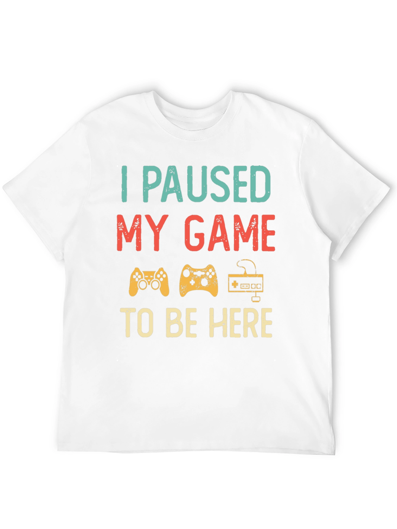 I Paused My Game To Be Here T-Shirt