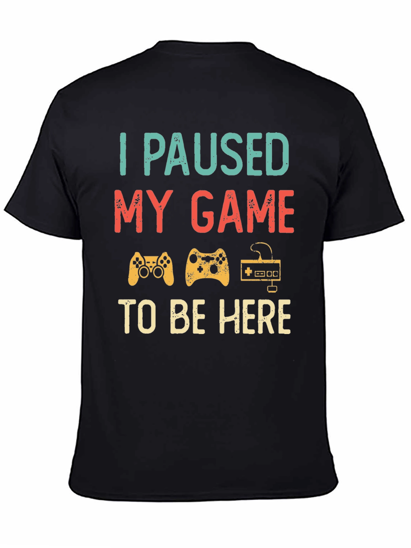 I Paused My Game To Be Here T-Shirt