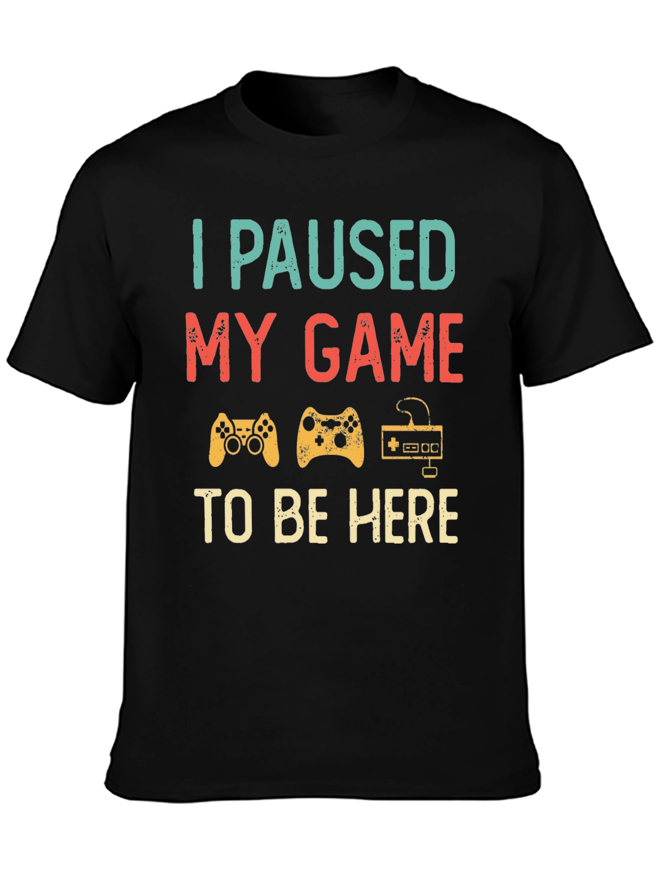 I Paused My Game To Be Here T-Shirt
