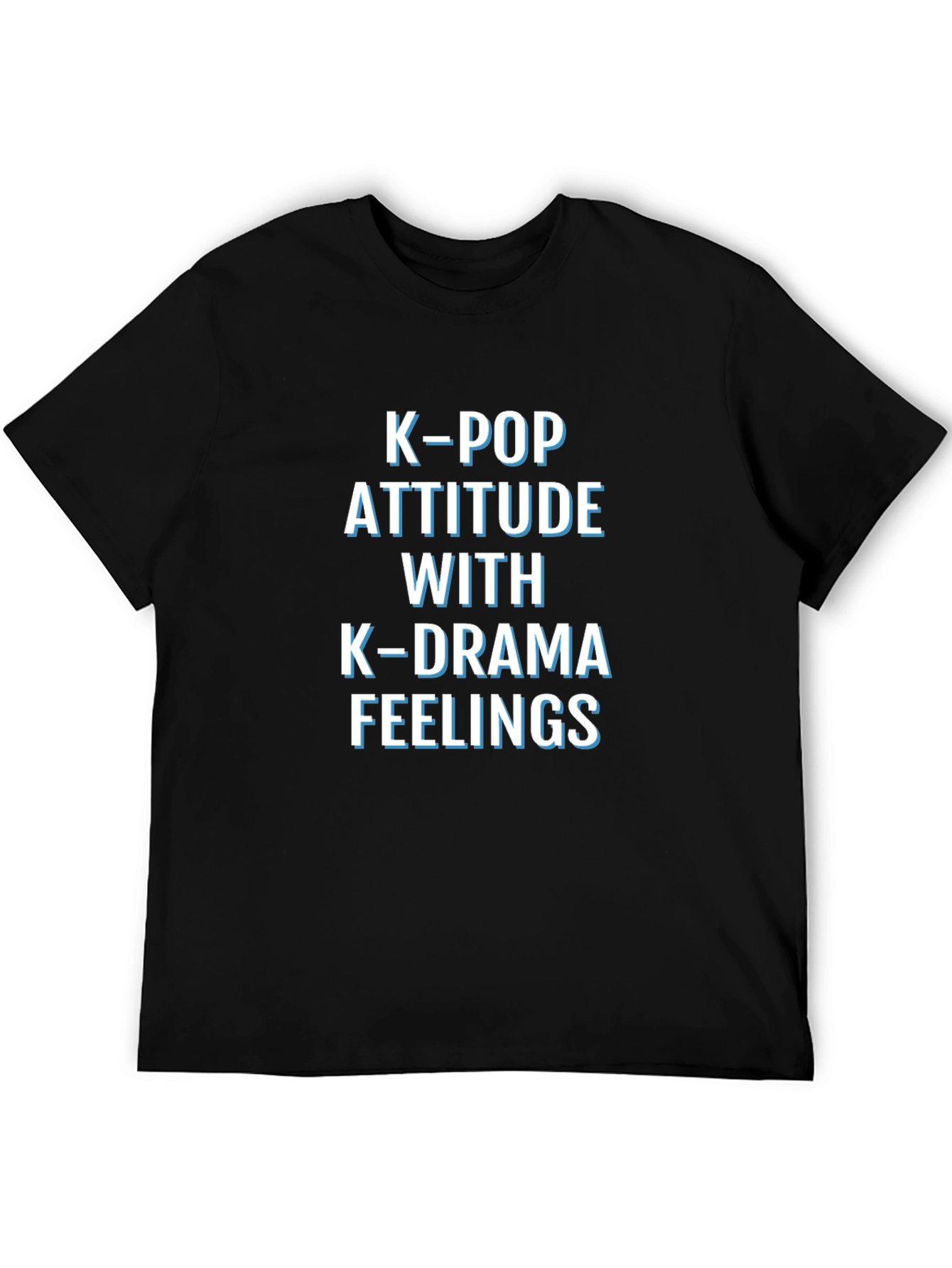 K-Pop Attitude K-Drama Feelings T-Shirt