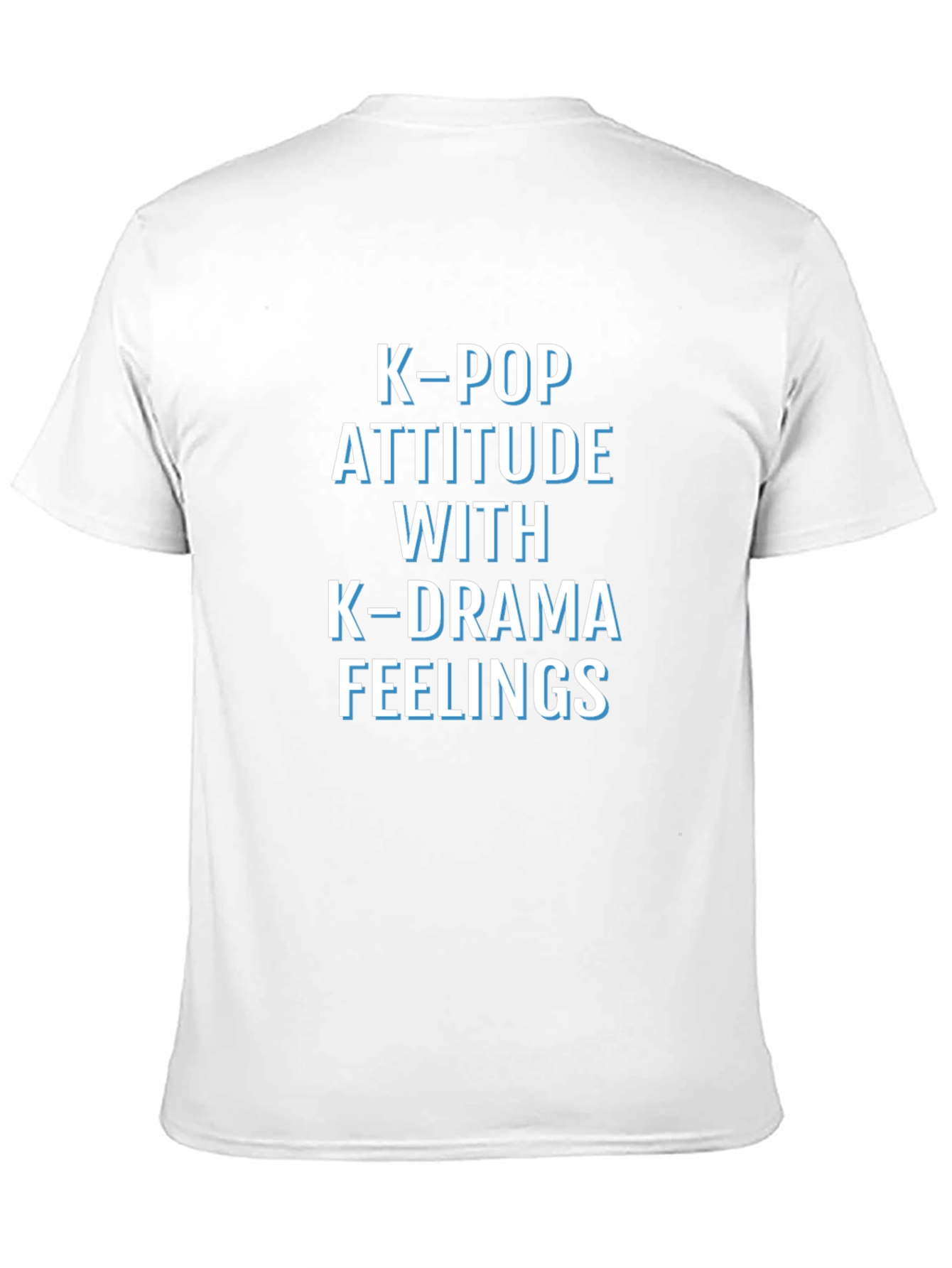 K-Pop Attitude K-Drama Feelings T-Shirt