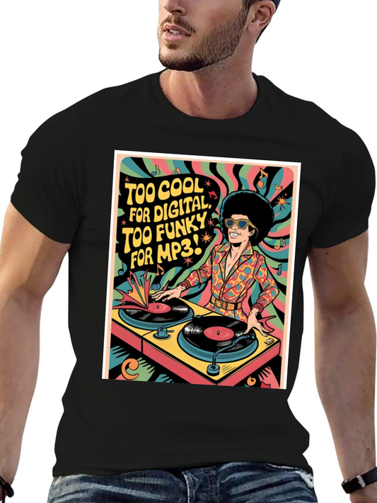 Retro DJ T-Shirt - Too Cool For Digital Funky MP3