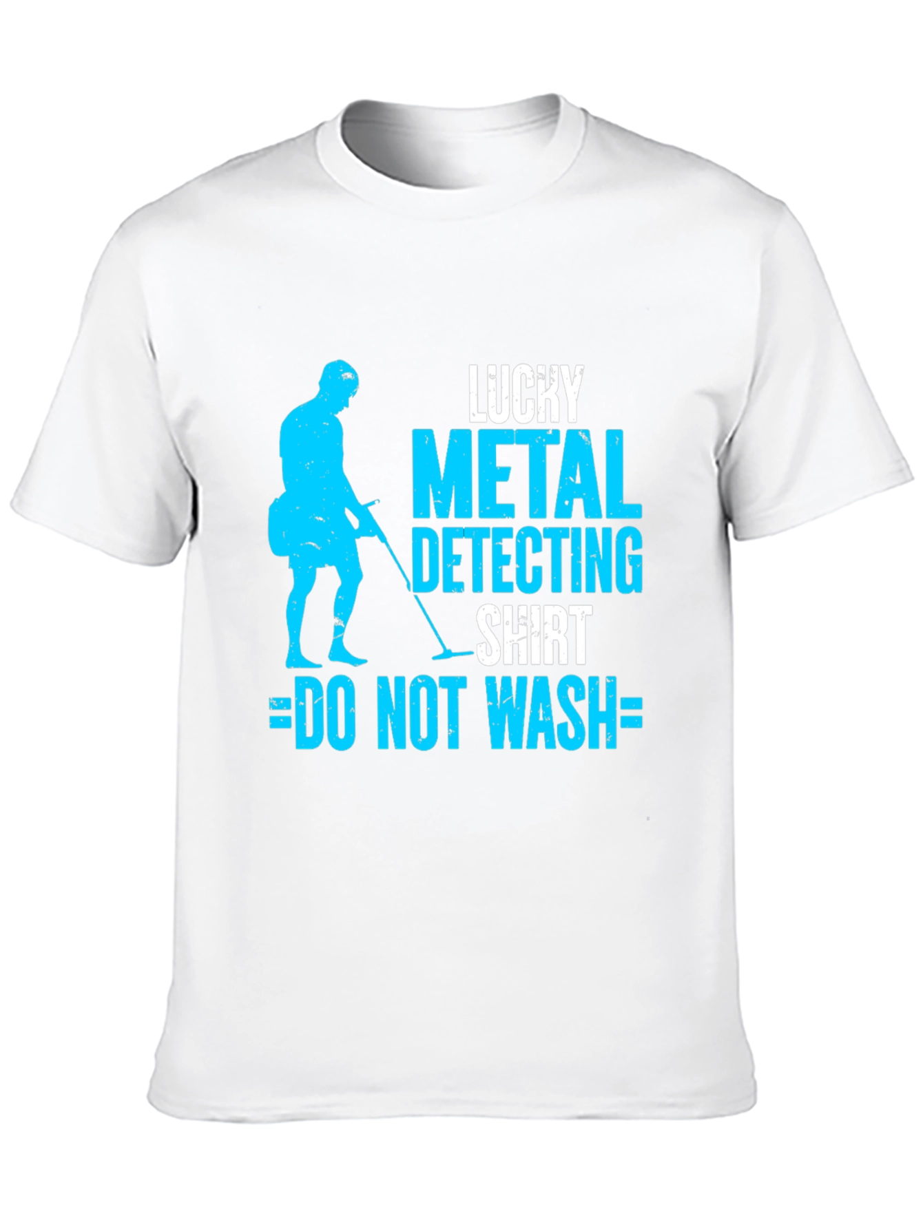 Lucky Metal Detecting Shirt - Do Not Wash!
