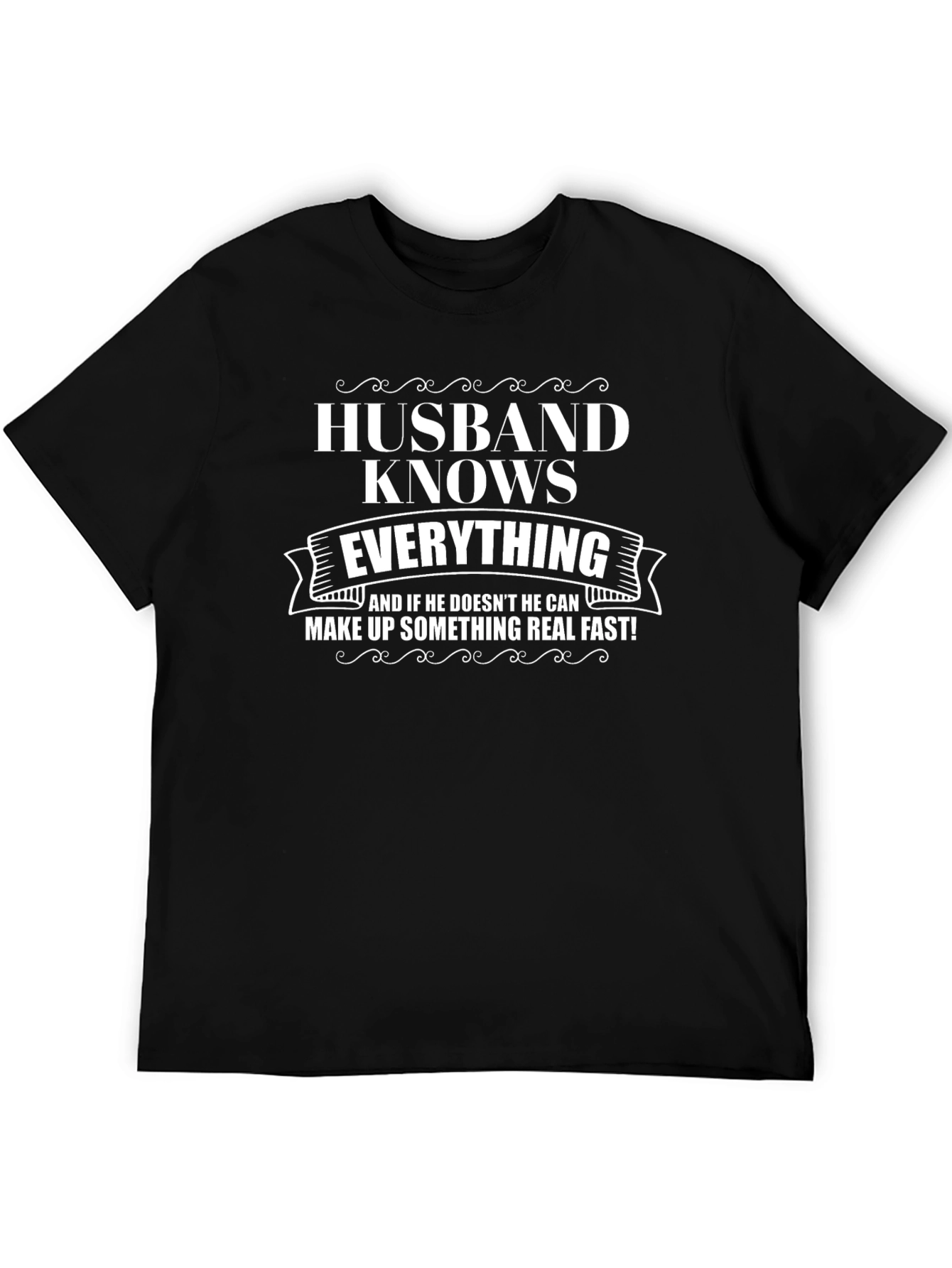 Husband Knows Everything Graphic T-Shirt