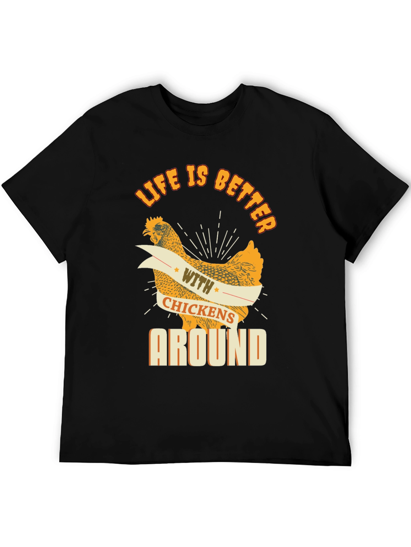 Life is Better with Chickens Around Graphic Tee