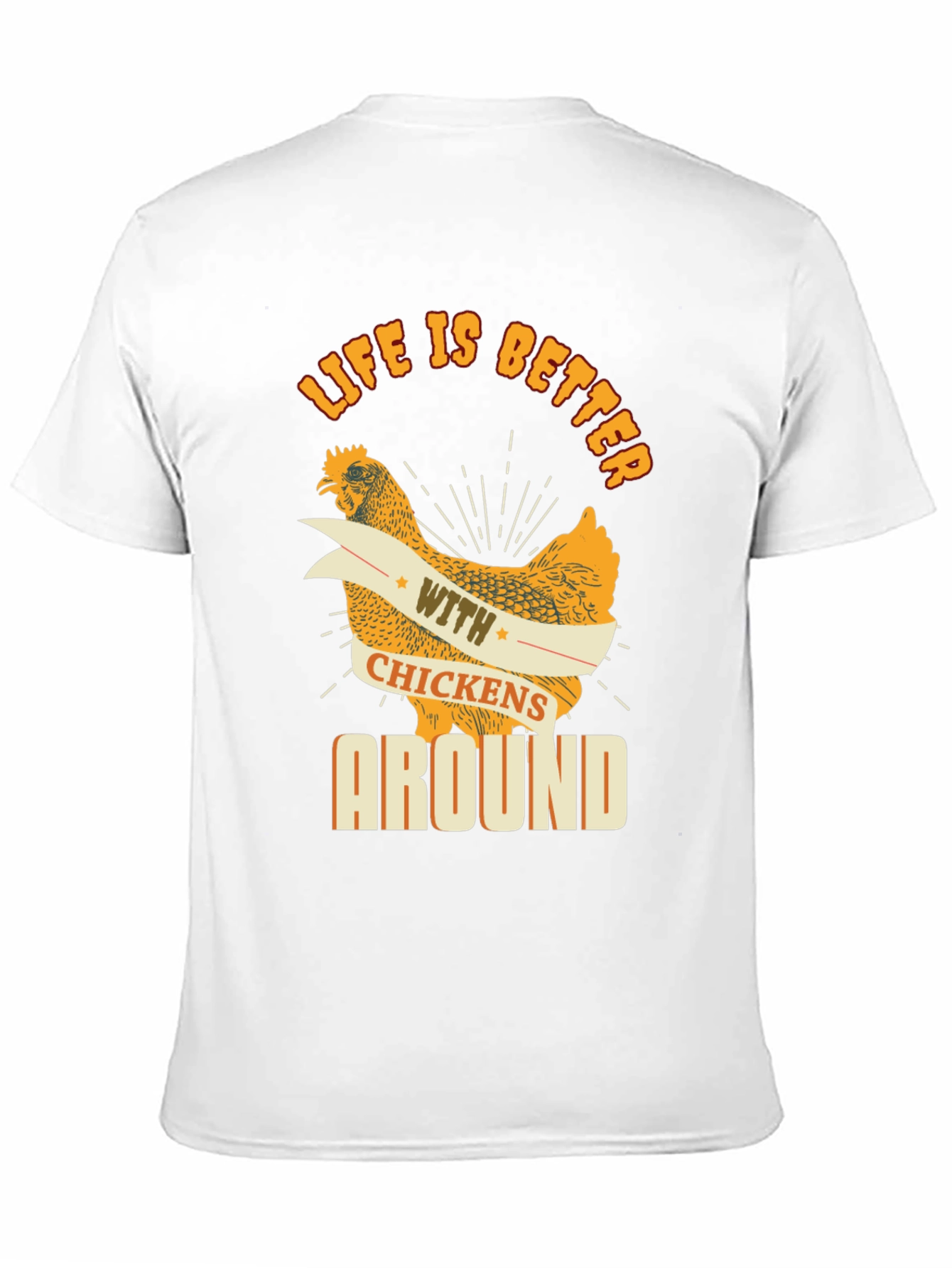Life is Better with Chickens Around Graphic Tee