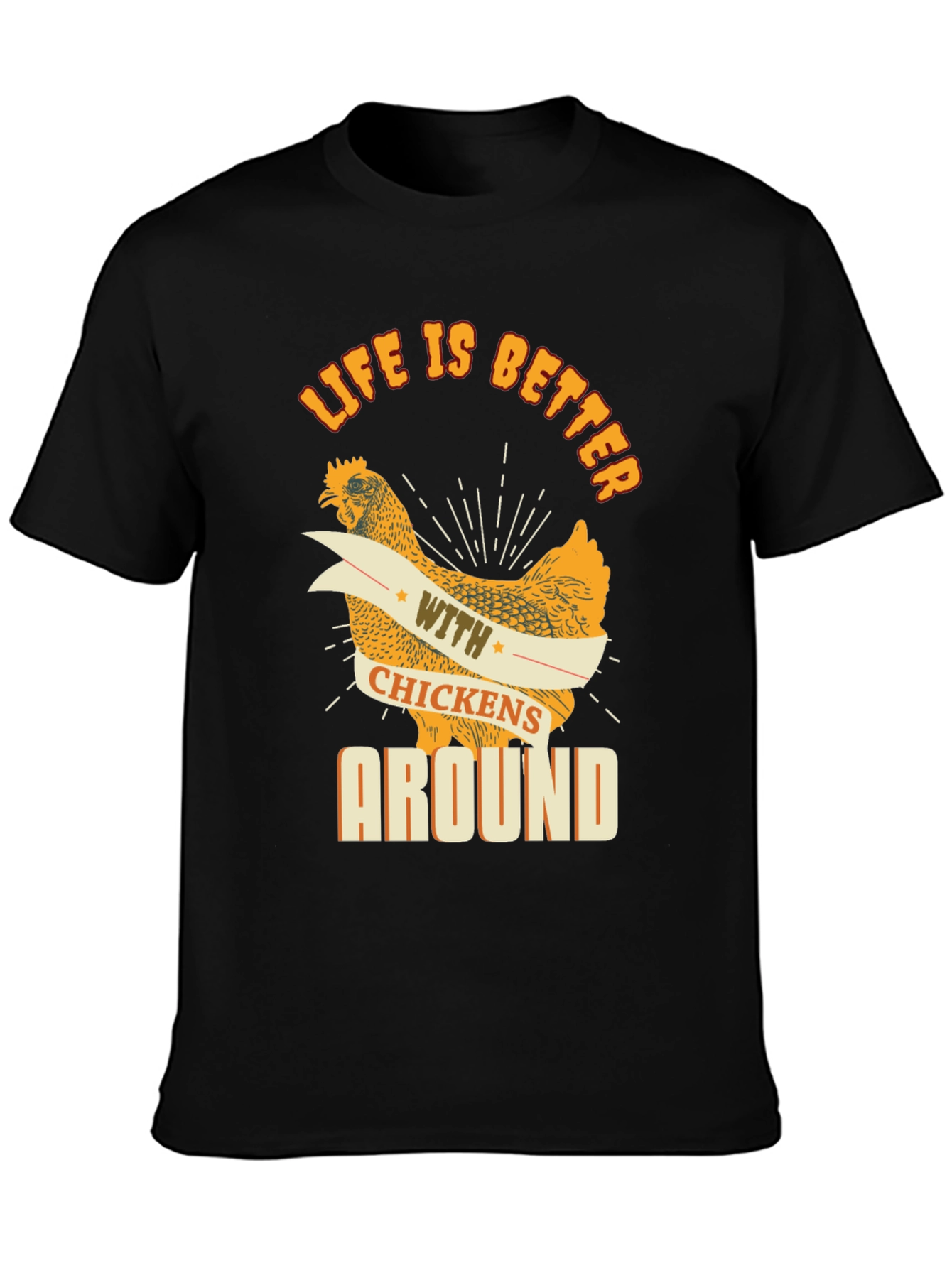 Life is Better with Chickens Around Graphic Tee