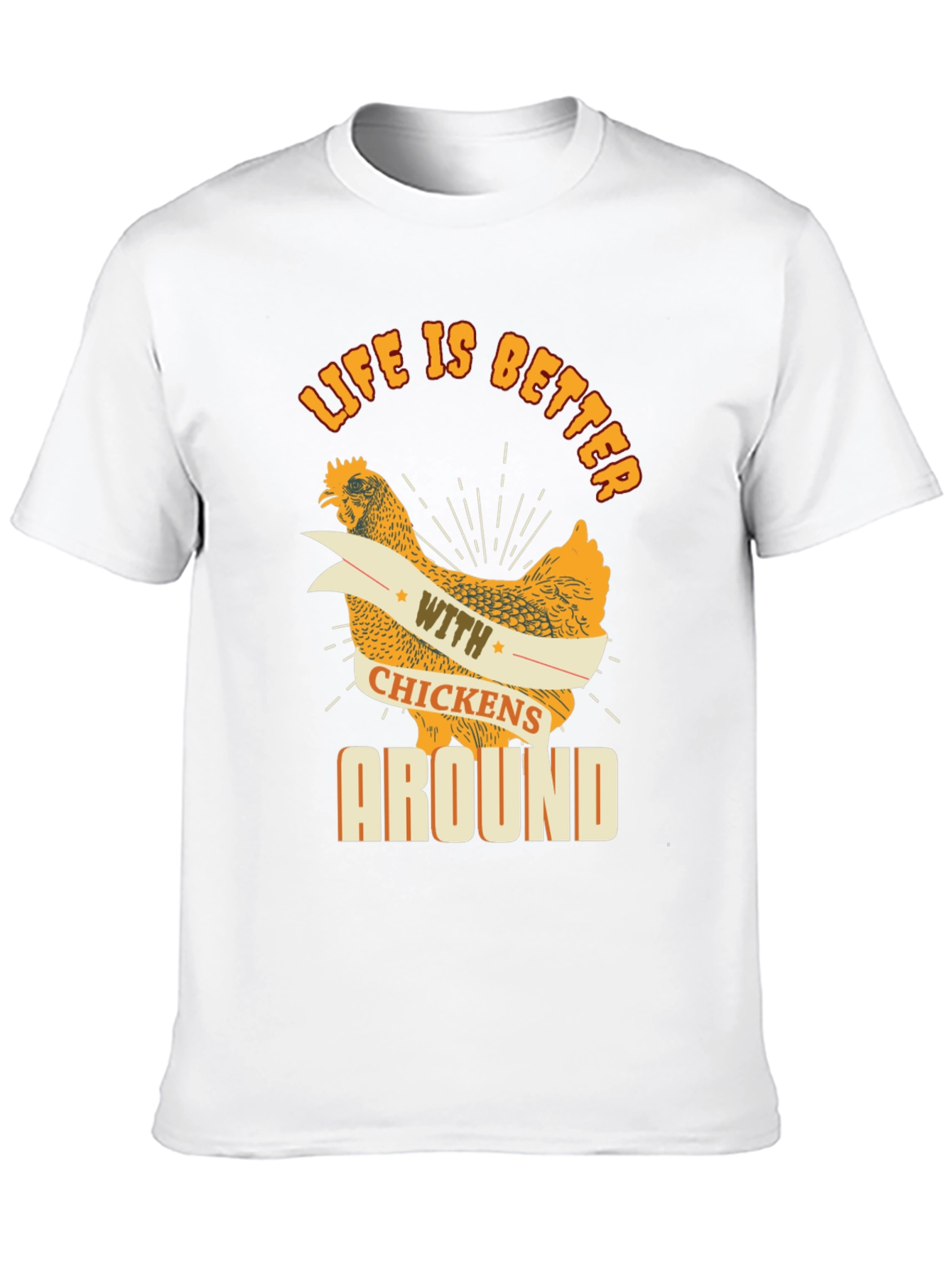 Life is Better with Chickens Around Graphic Tee