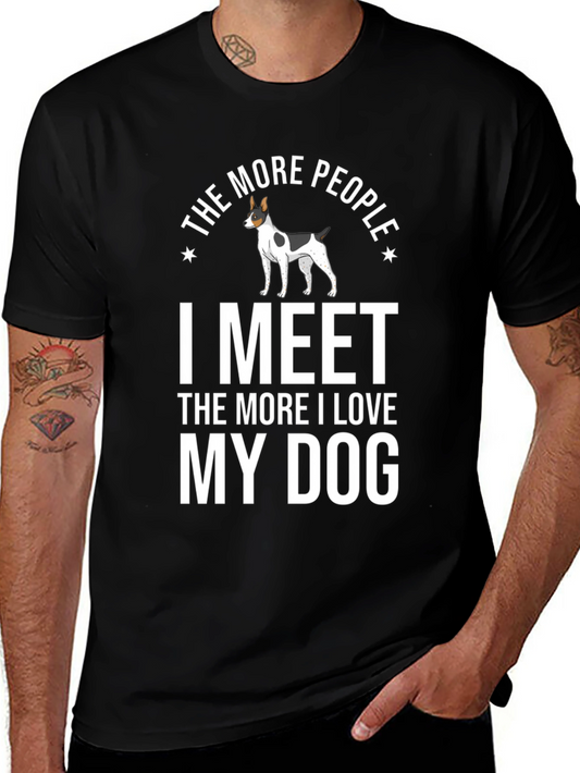The More People I Meet The More I Love My Dog T-Shirt