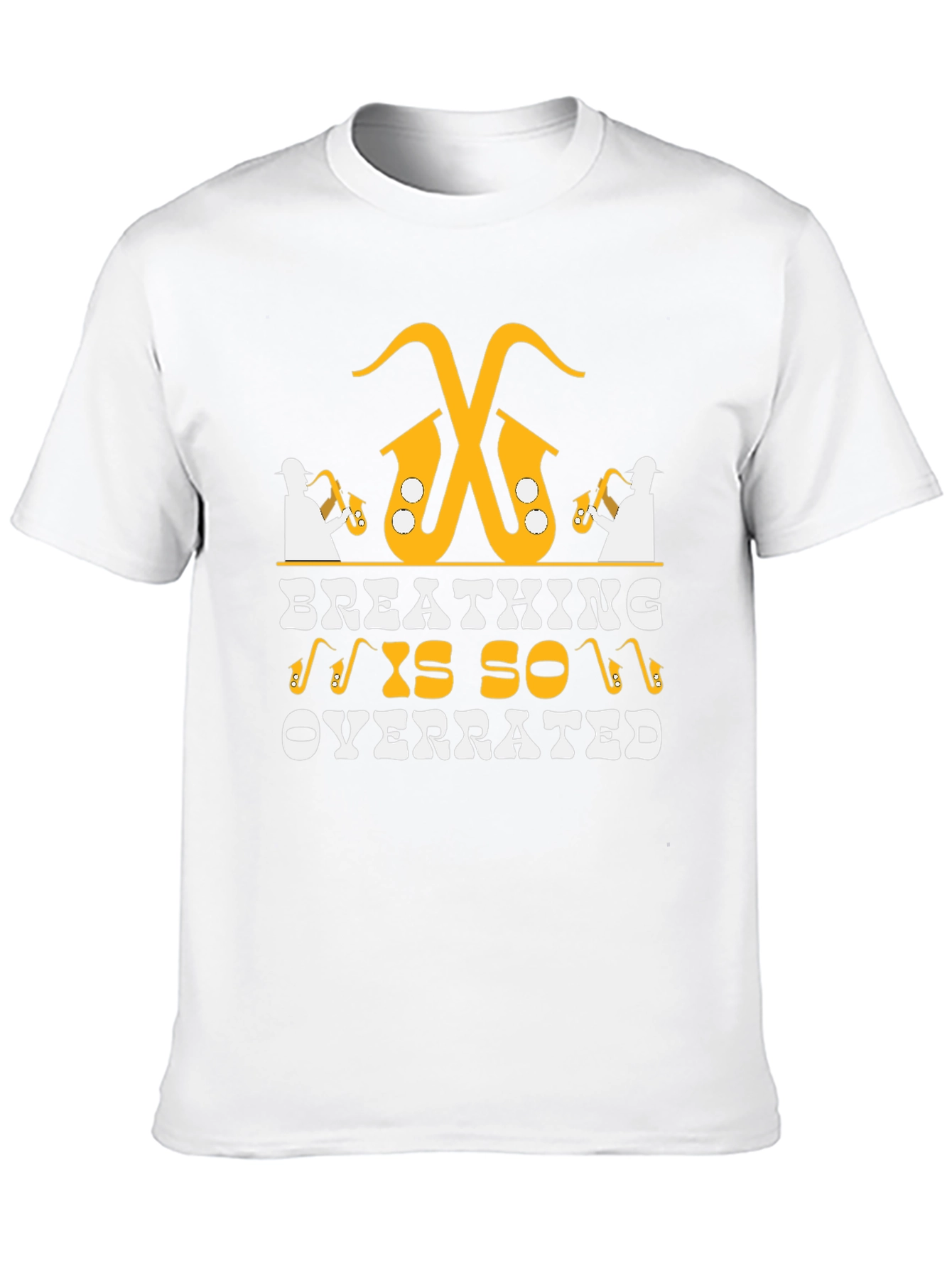 Saxophone Player T-Shirt - Breathing is Overrated