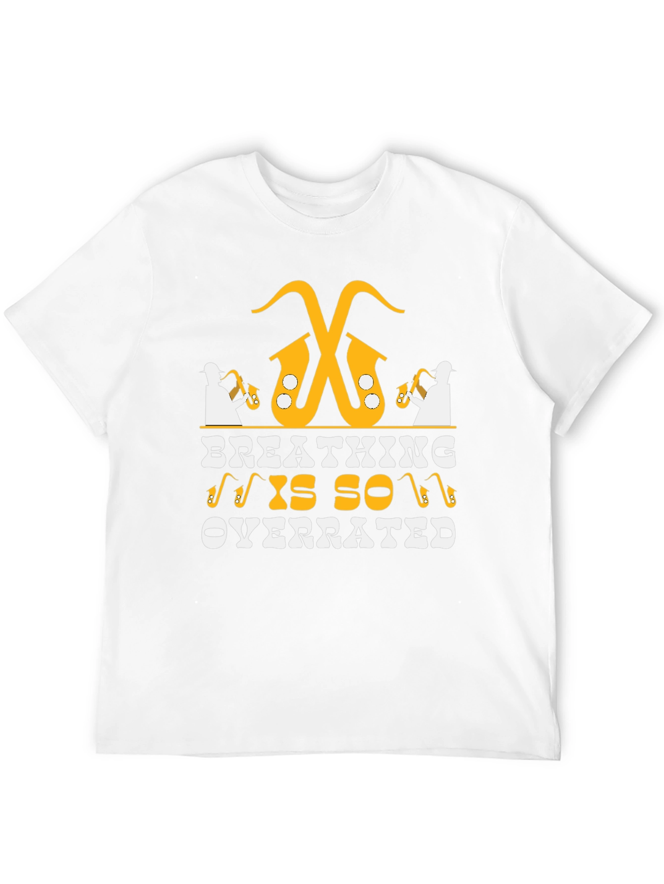 Saxophone Player T-Shirt - Breathing is Overrated