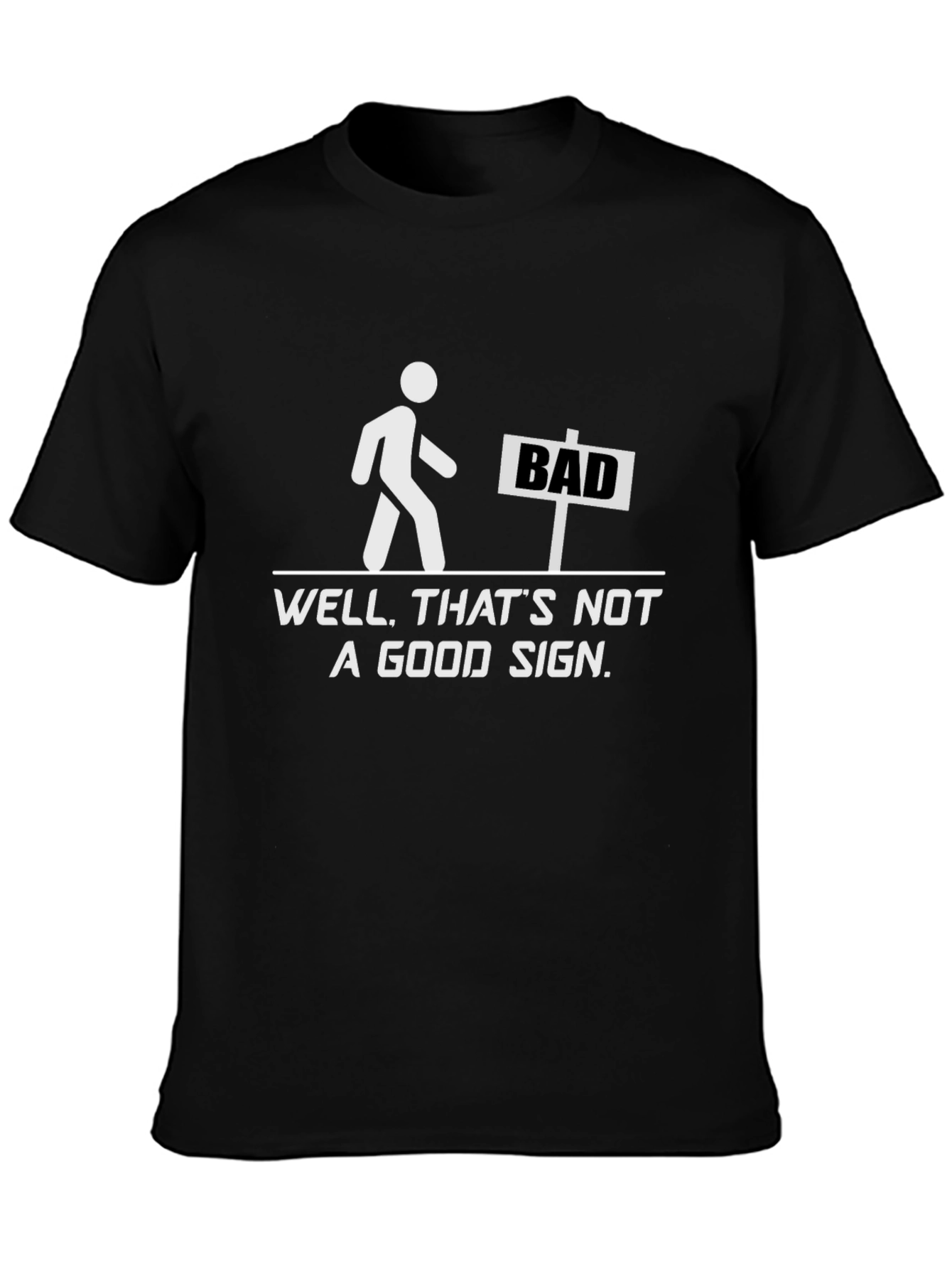 Funny Bad Sign Graphic T-Shirt