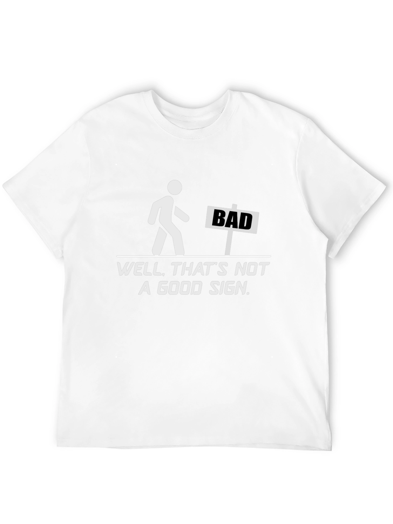 Funny Bad Sign Graphic T-Shirt