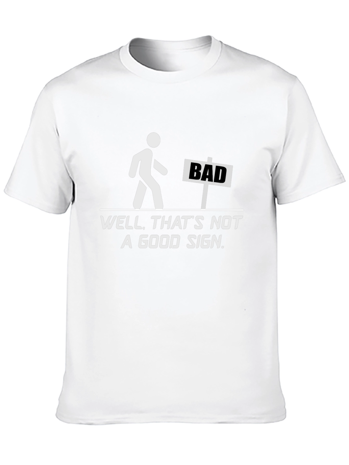 Funny Bad Sign Graphic T-Shirt