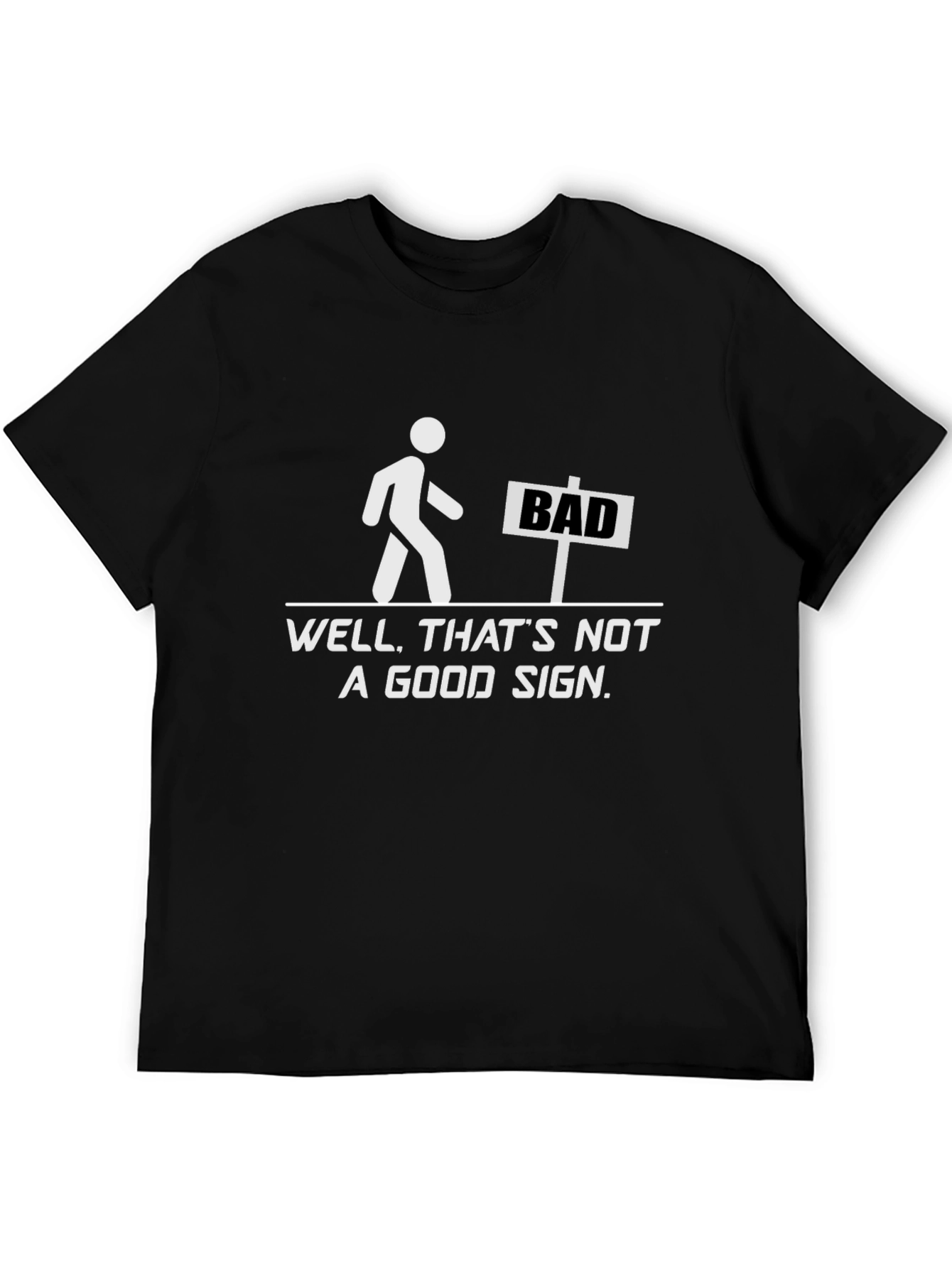 Funny Bad Sign Graphic T-Shirt