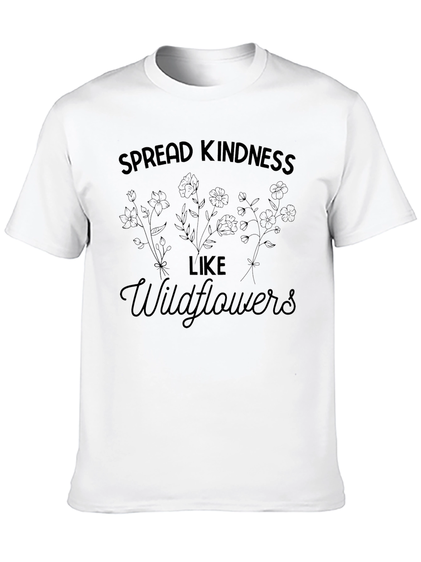 Spread Kindness Like Wildflowers T-Shirt