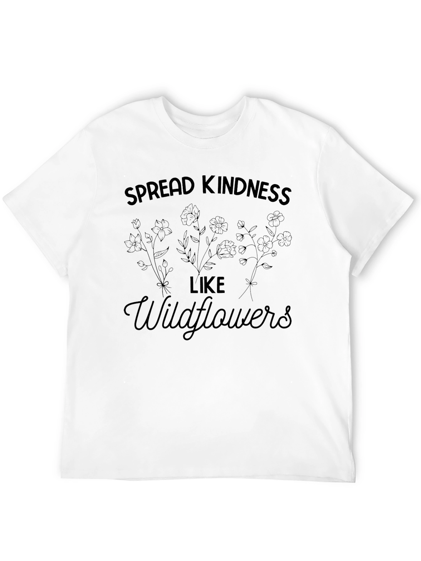 Spread Kindness Like Wildflowers T-Shirt