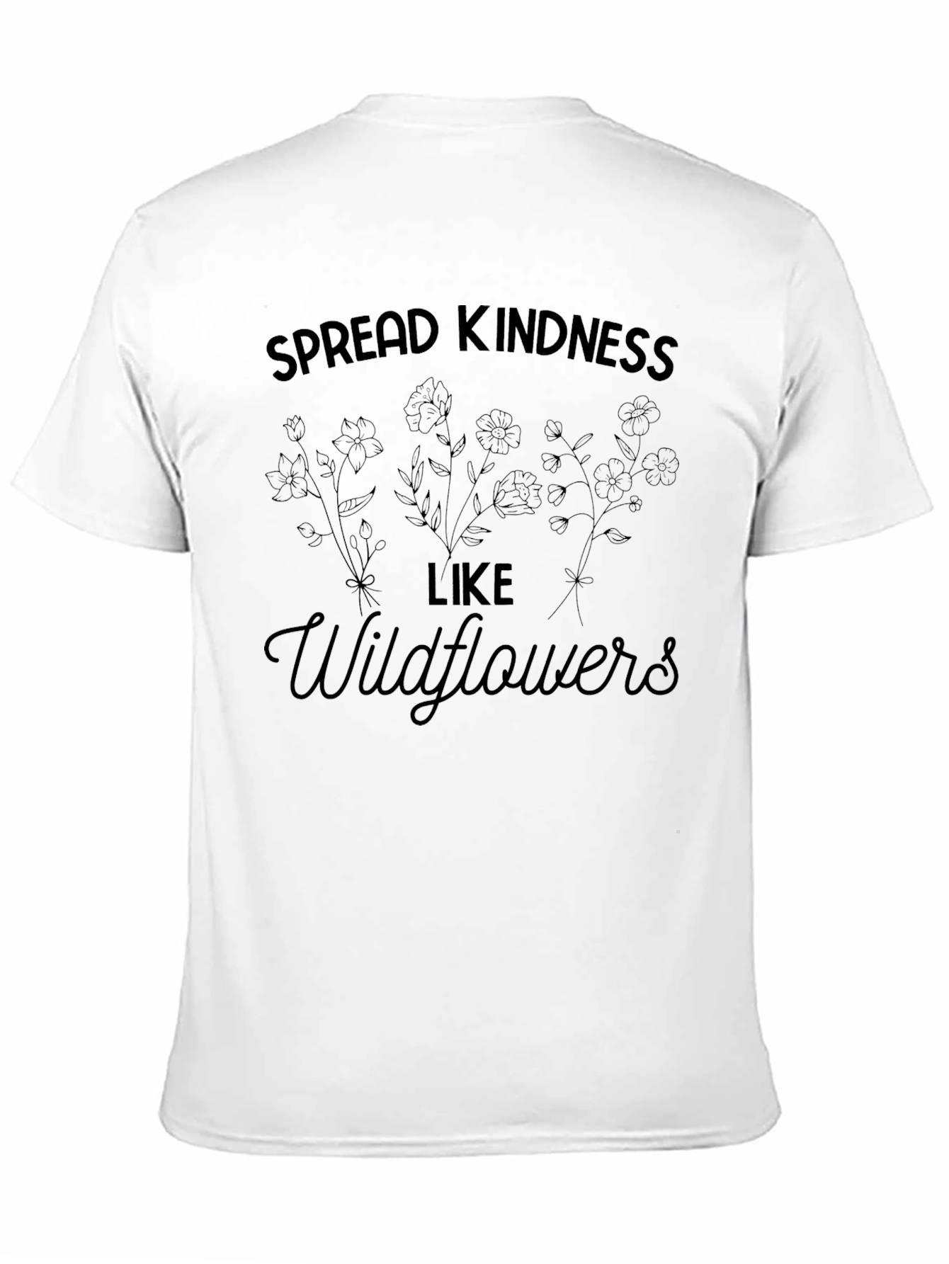Spread Kindness Like Wildflowers T-Shirt