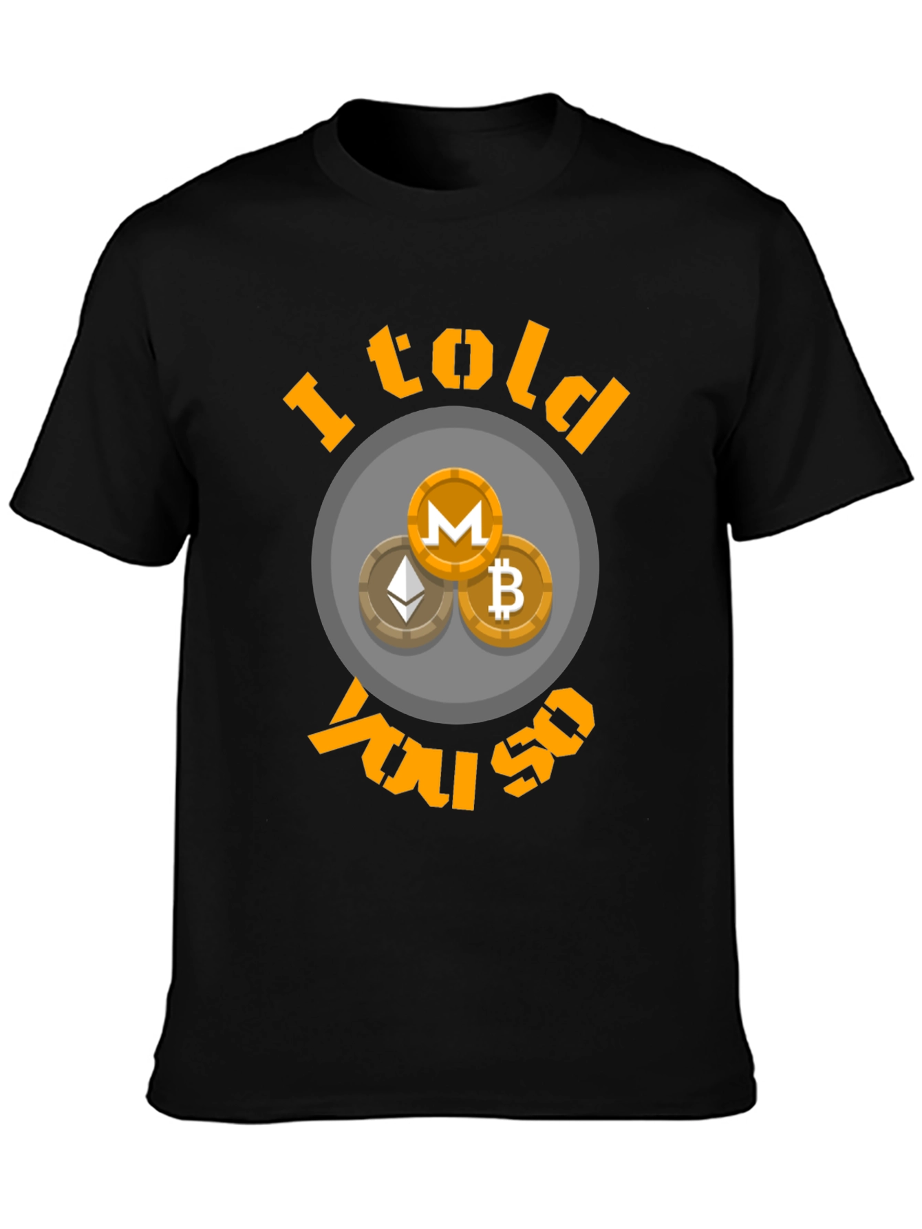 Crypto I Told You So T-Shirt Bitcoin Ethereum Monero