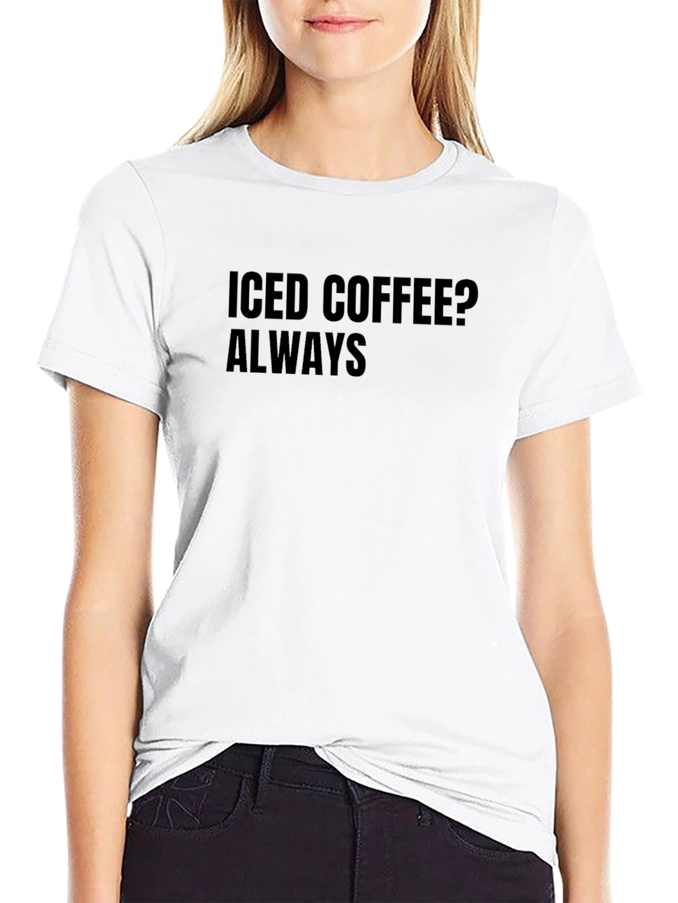 Iced Coffee? Always Black T-Shirt