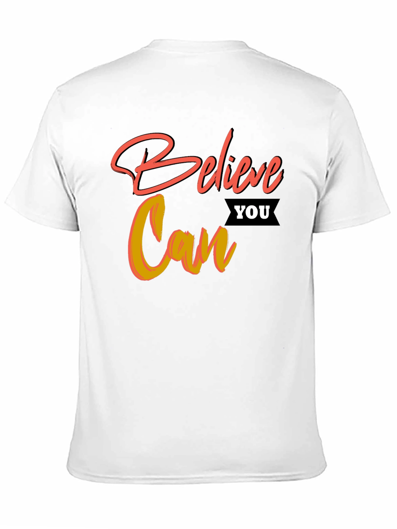 Believe You Can Graphic T-Shirt - Motivational Tee