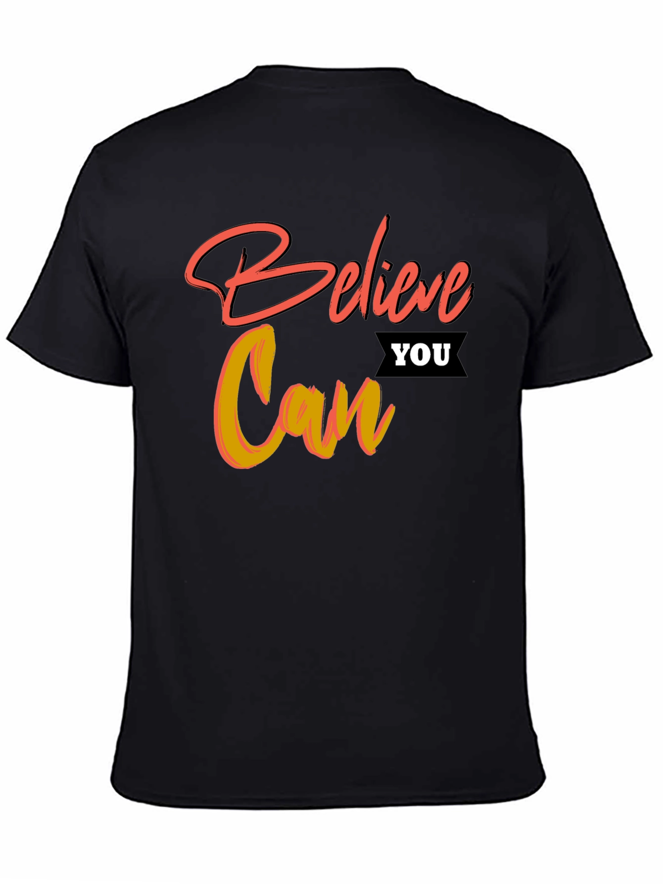 Believe You Can Graphic T-Shirt - Motivational Tee